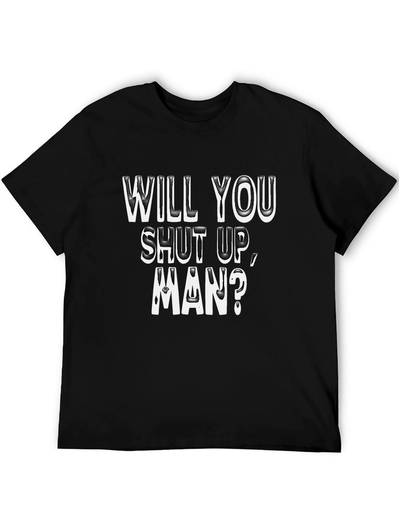 Will You Shut Up Man? Graphic Tee