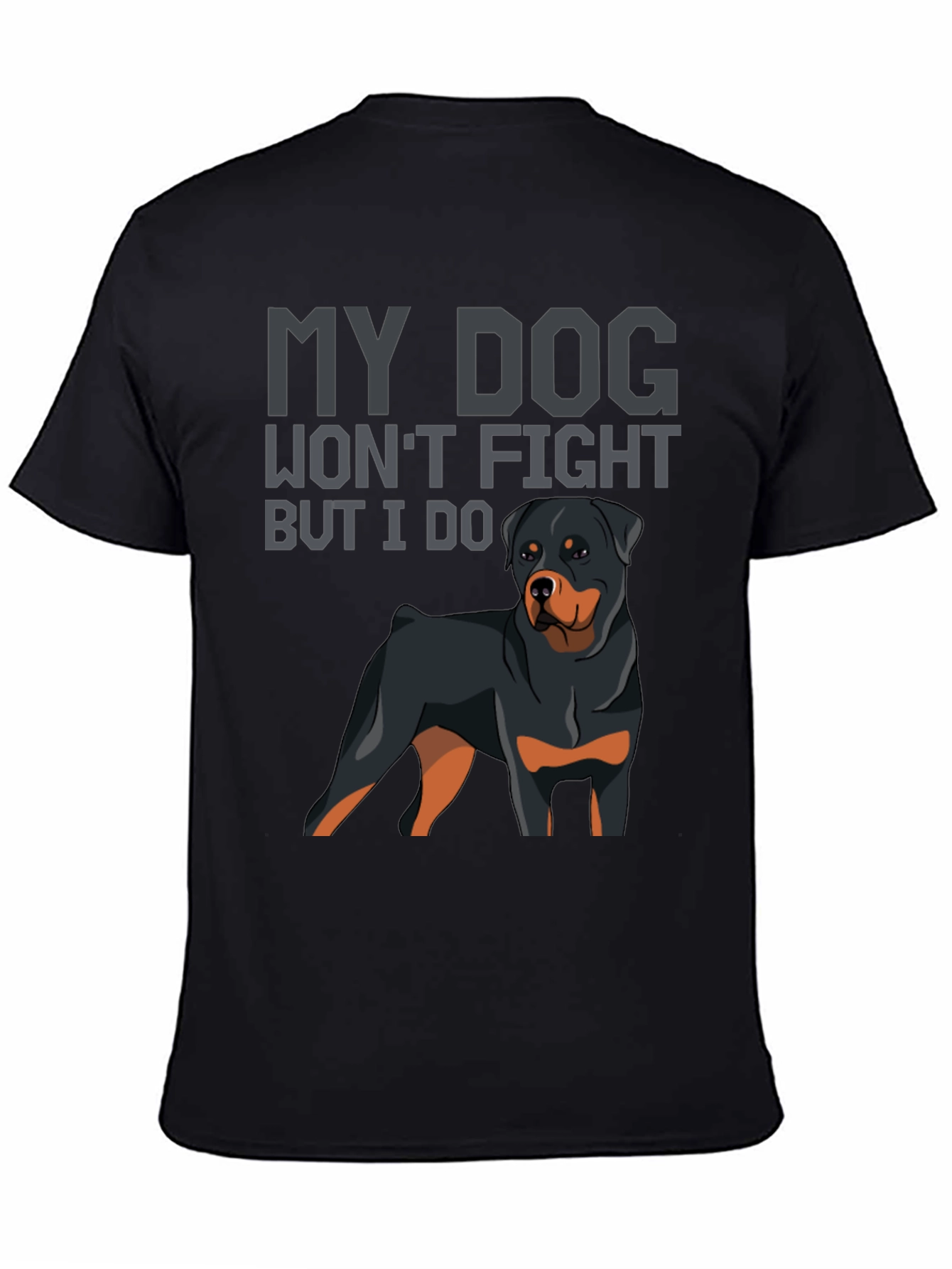 My Dog Wont Fight But I Do T-Shirt