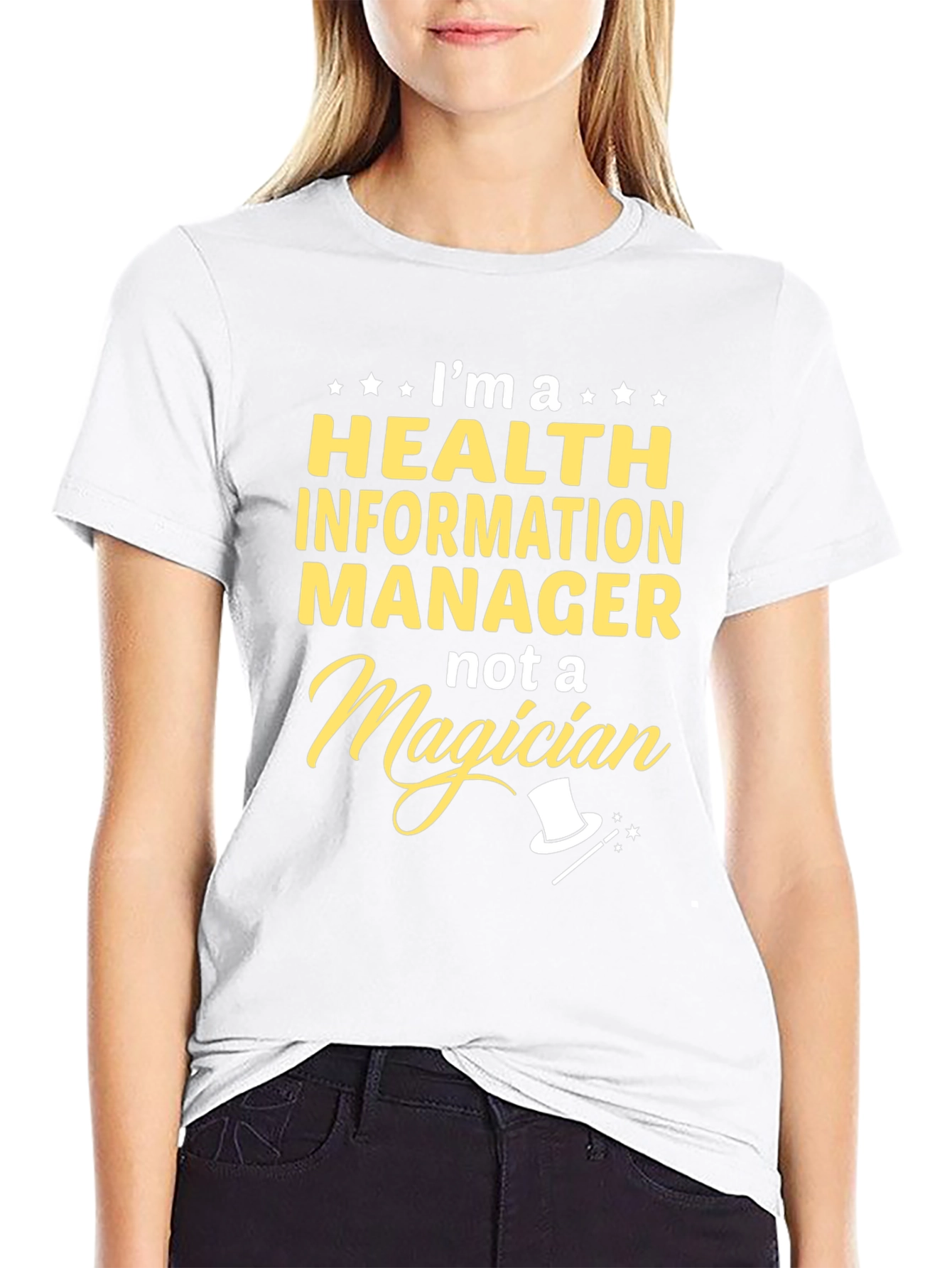 Health Information Manager T-Shirt - Not a Magician!