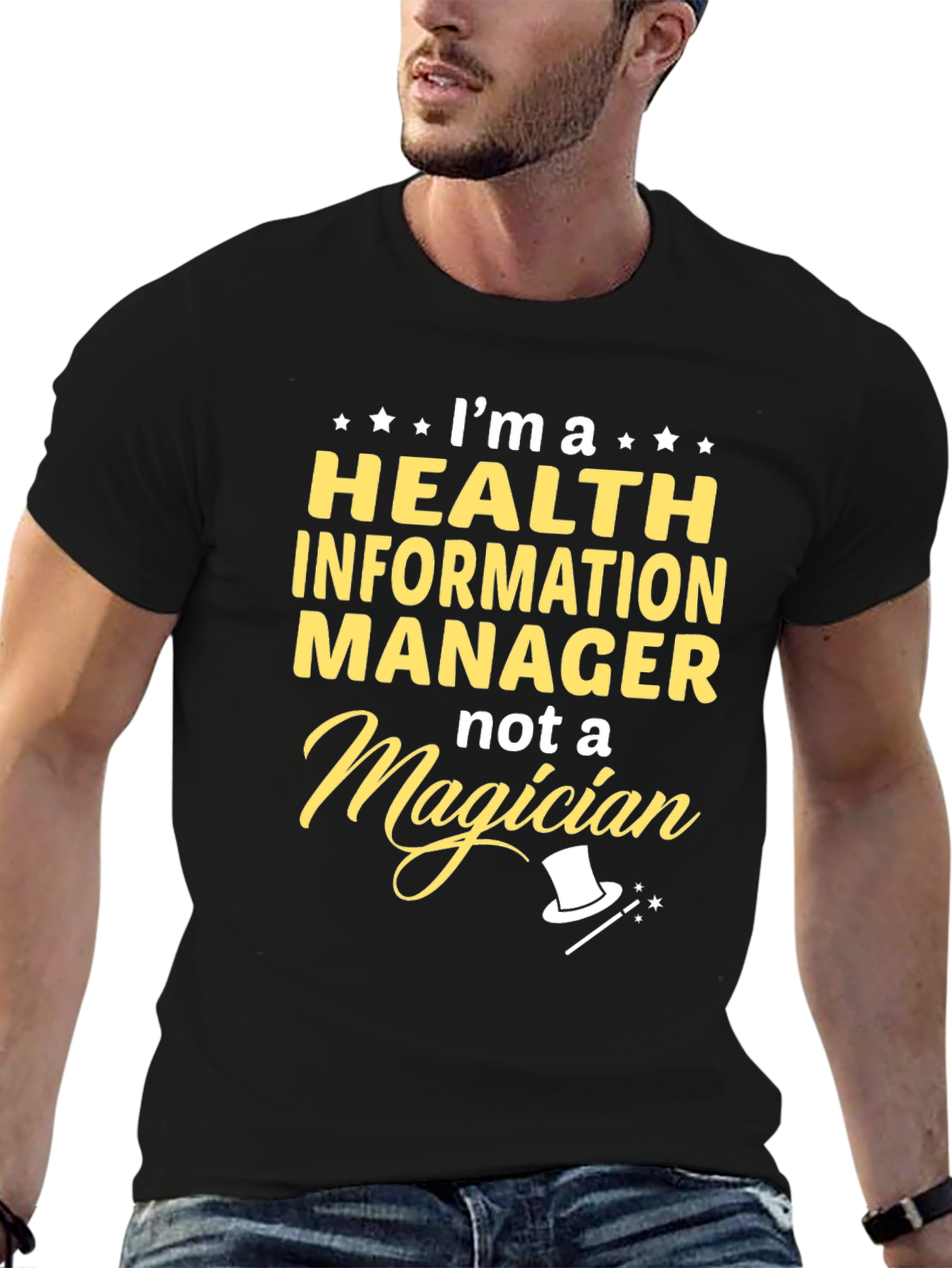 Health Information Manager T-Shirt - Not a Magician!