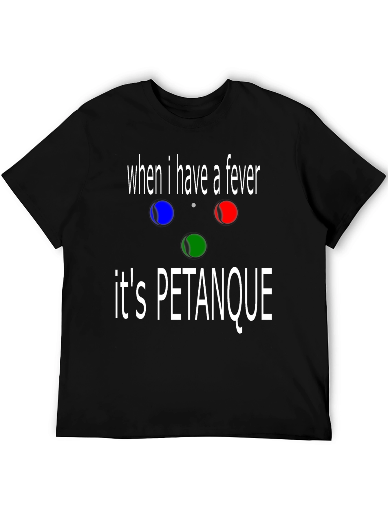 Petanque T-Shirt Fever Joke Tee