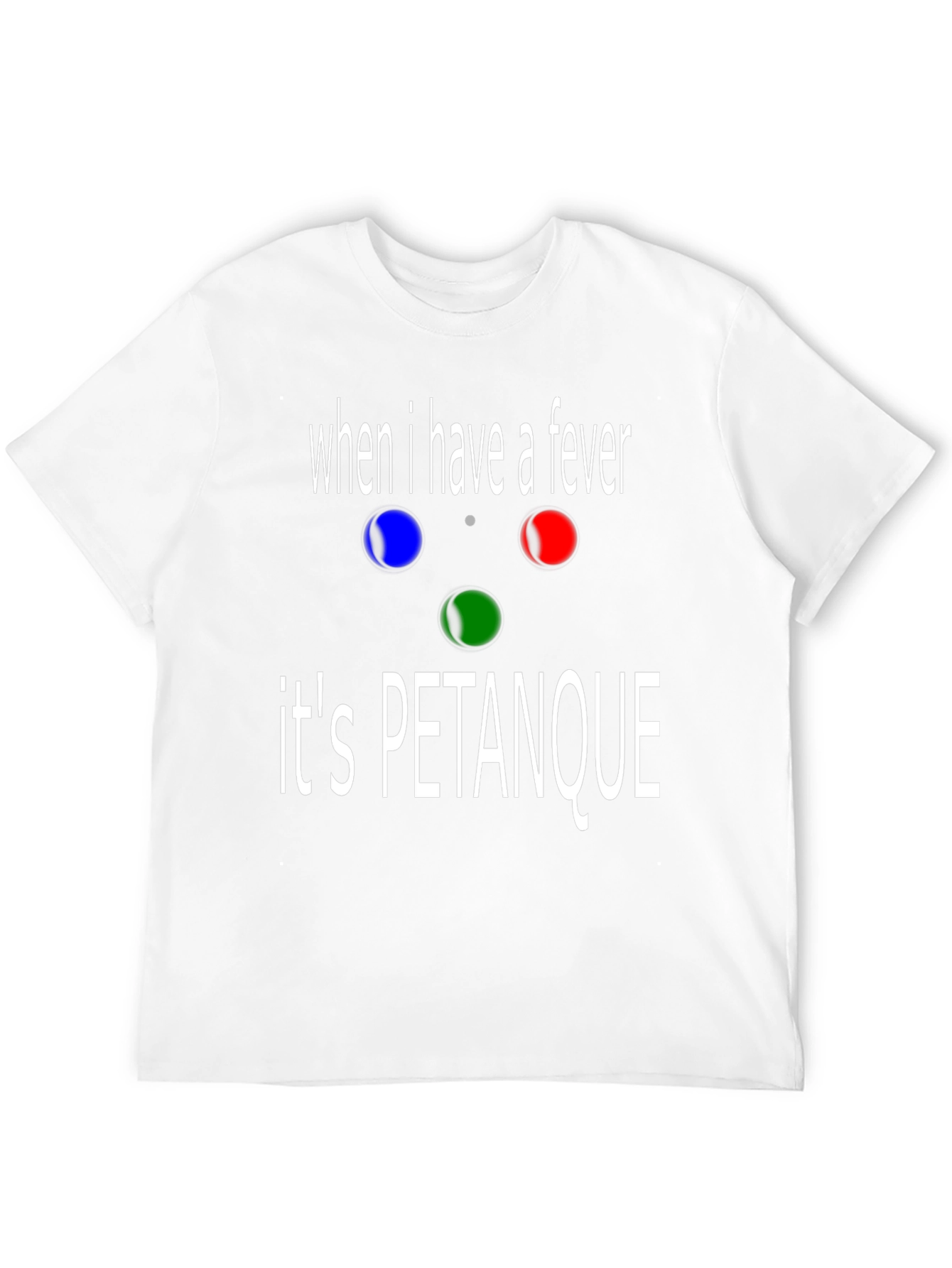 Petanque T-Shirt Fever Joke Tee