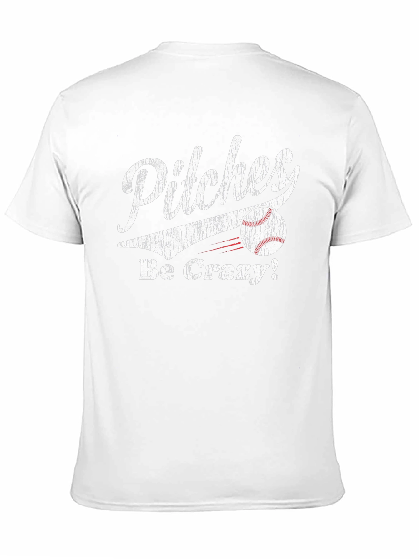 Pitches Be Crazy! Baseball T-Shirt
