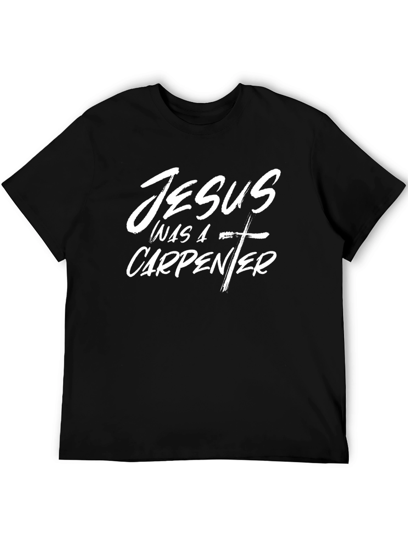Jesus Was a Carpenter Graphic Tee