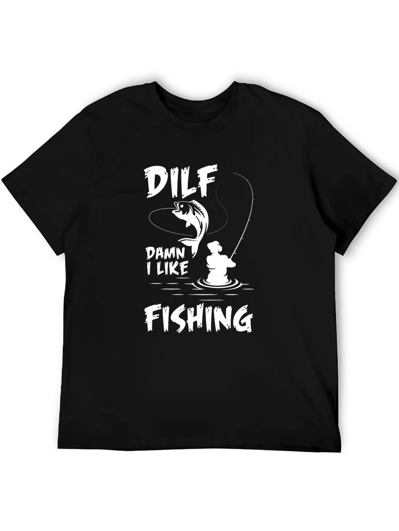 DILF Damn I Like Fishing Black T-Shirt