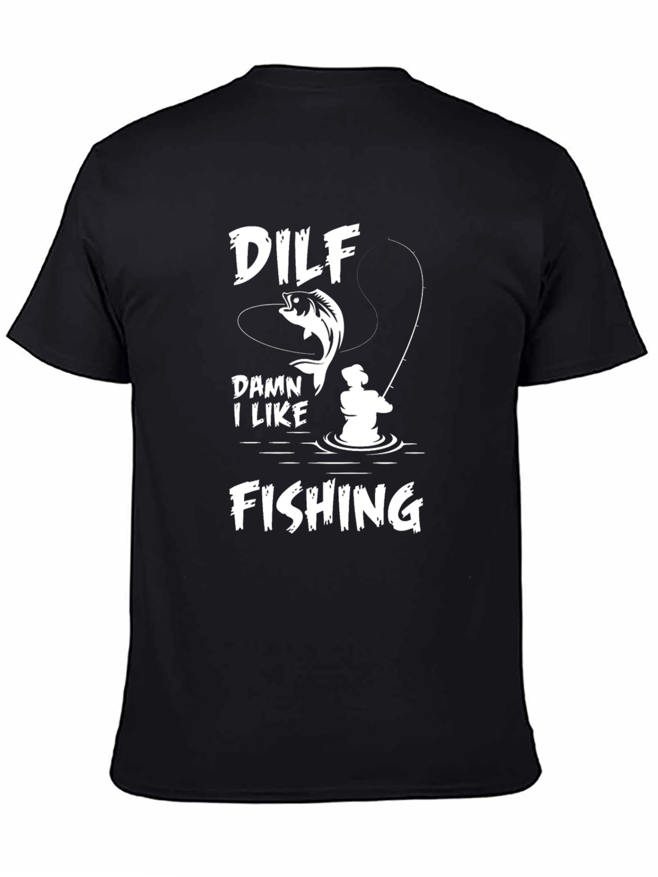 DILF Damn I Like Fishing Black T-Shirt