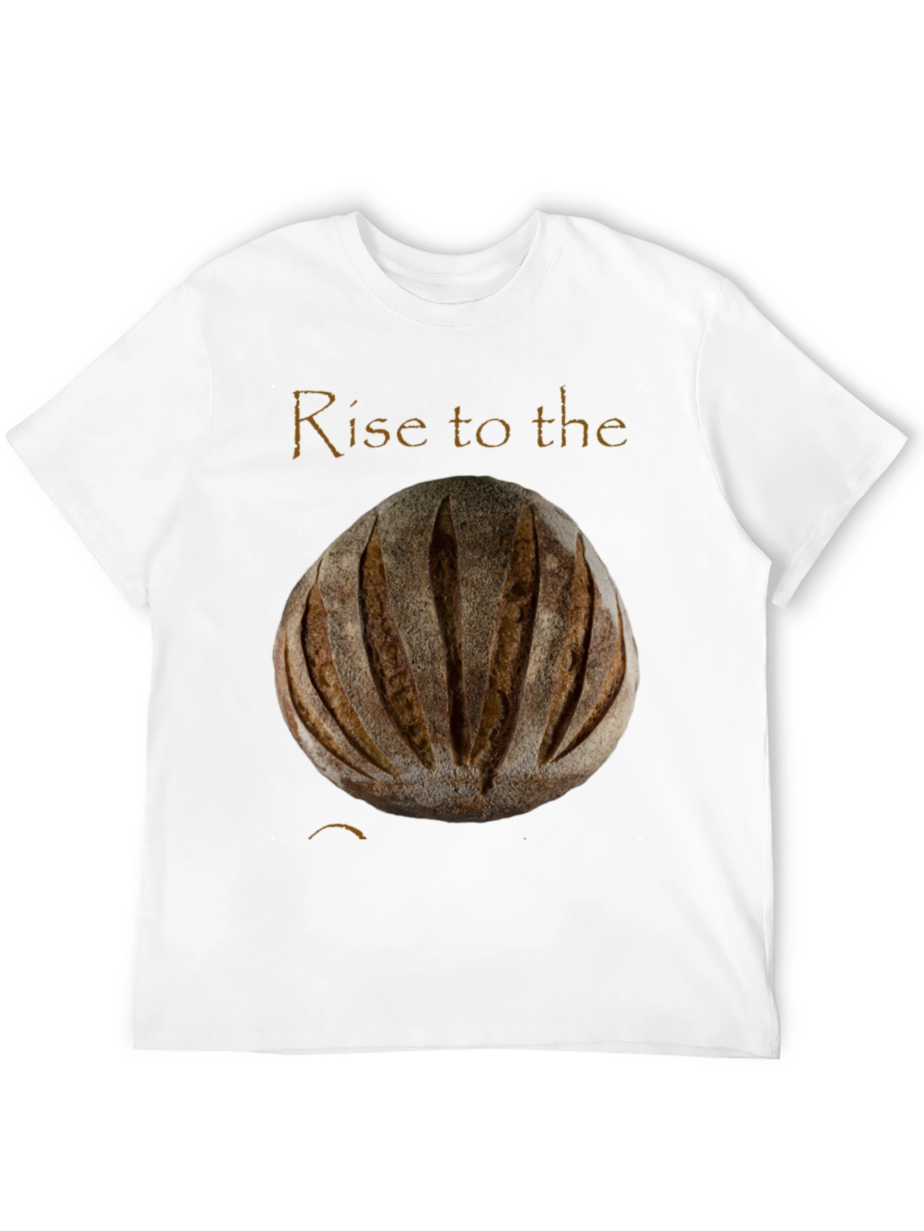 Rise to the Occasion Sourdough Bread Tee