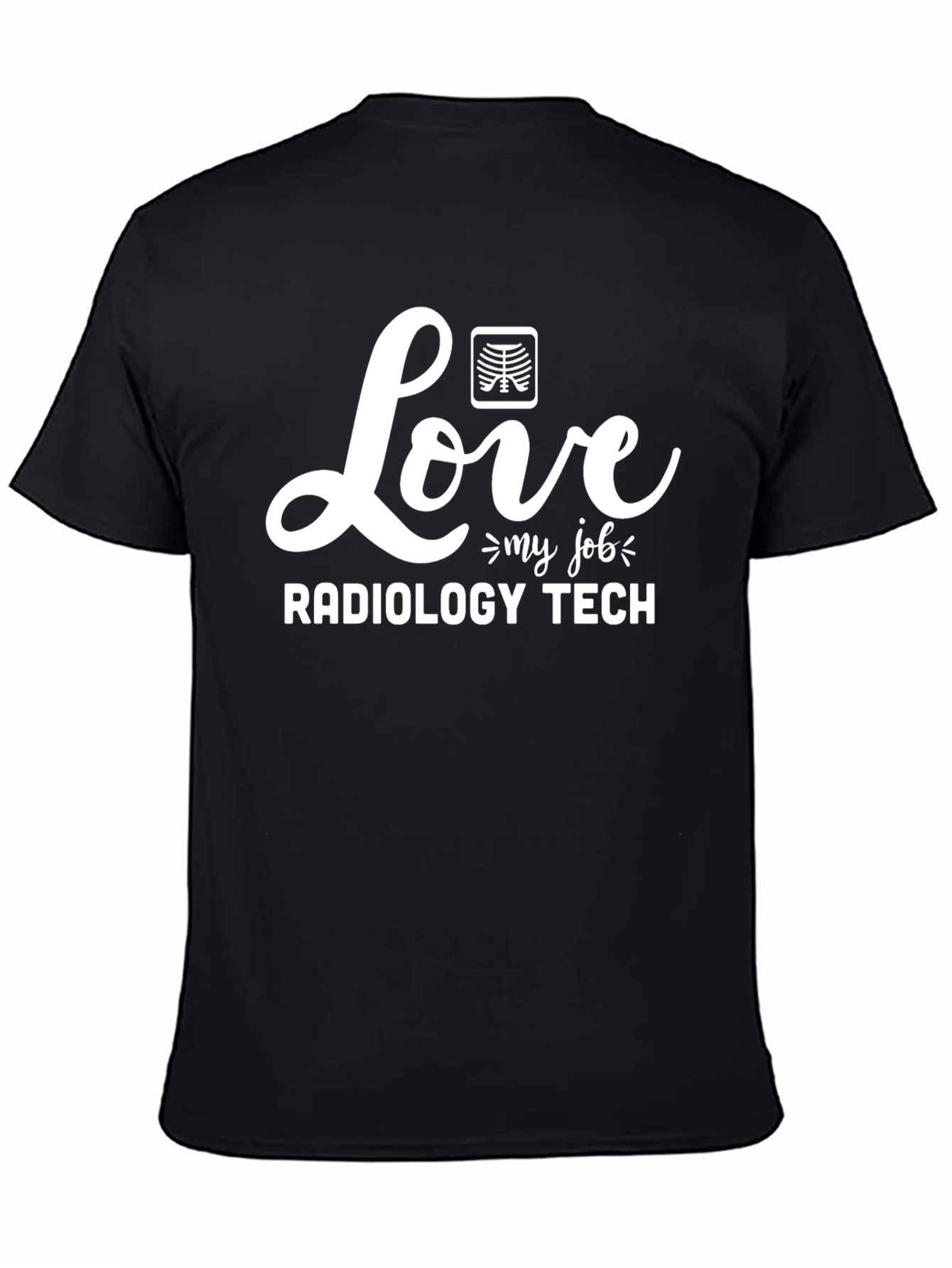 Radiology Tech Love My Job Black T-Shirt