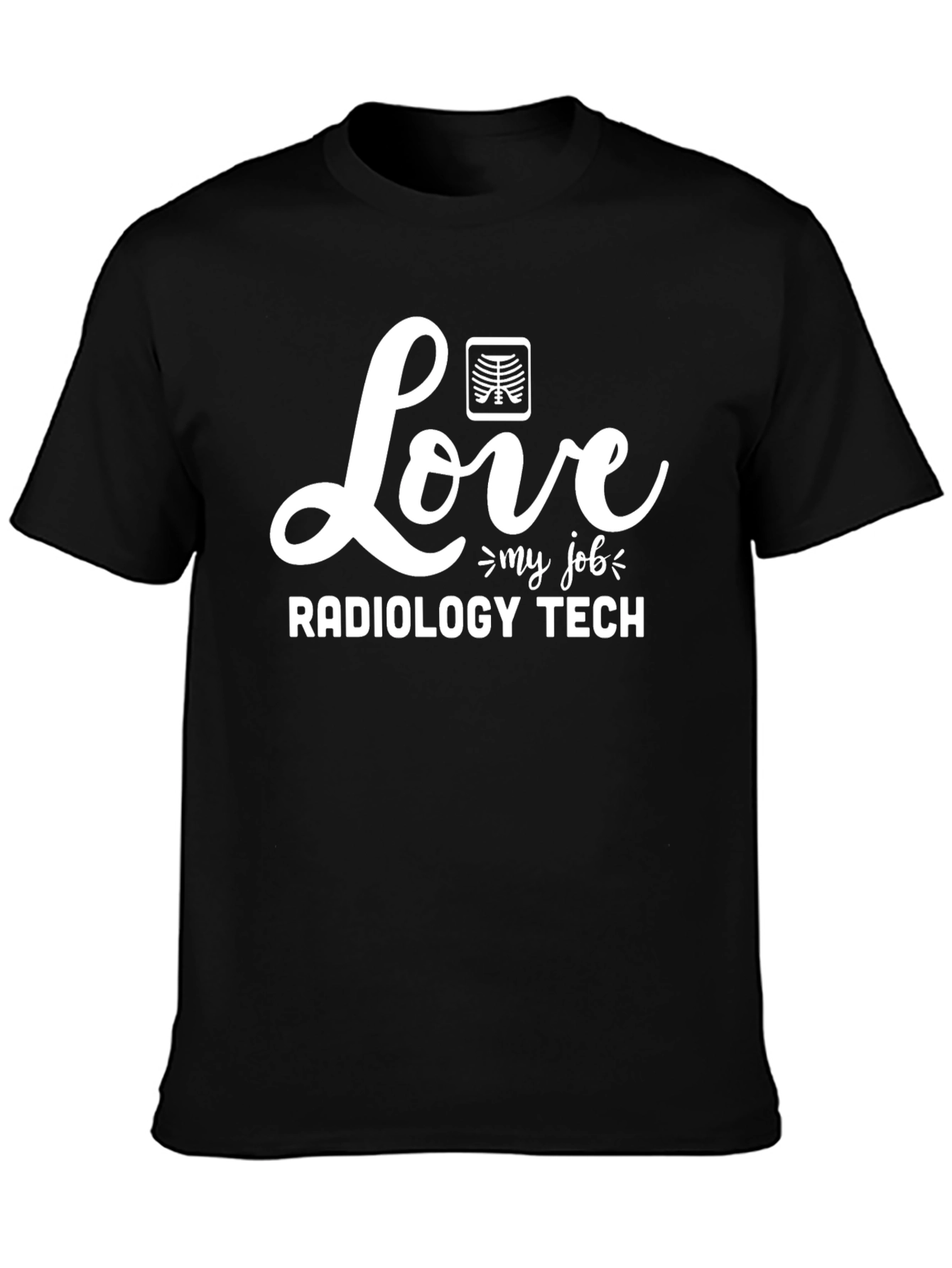 Radiology Tech Love My Job Black T-Shirt