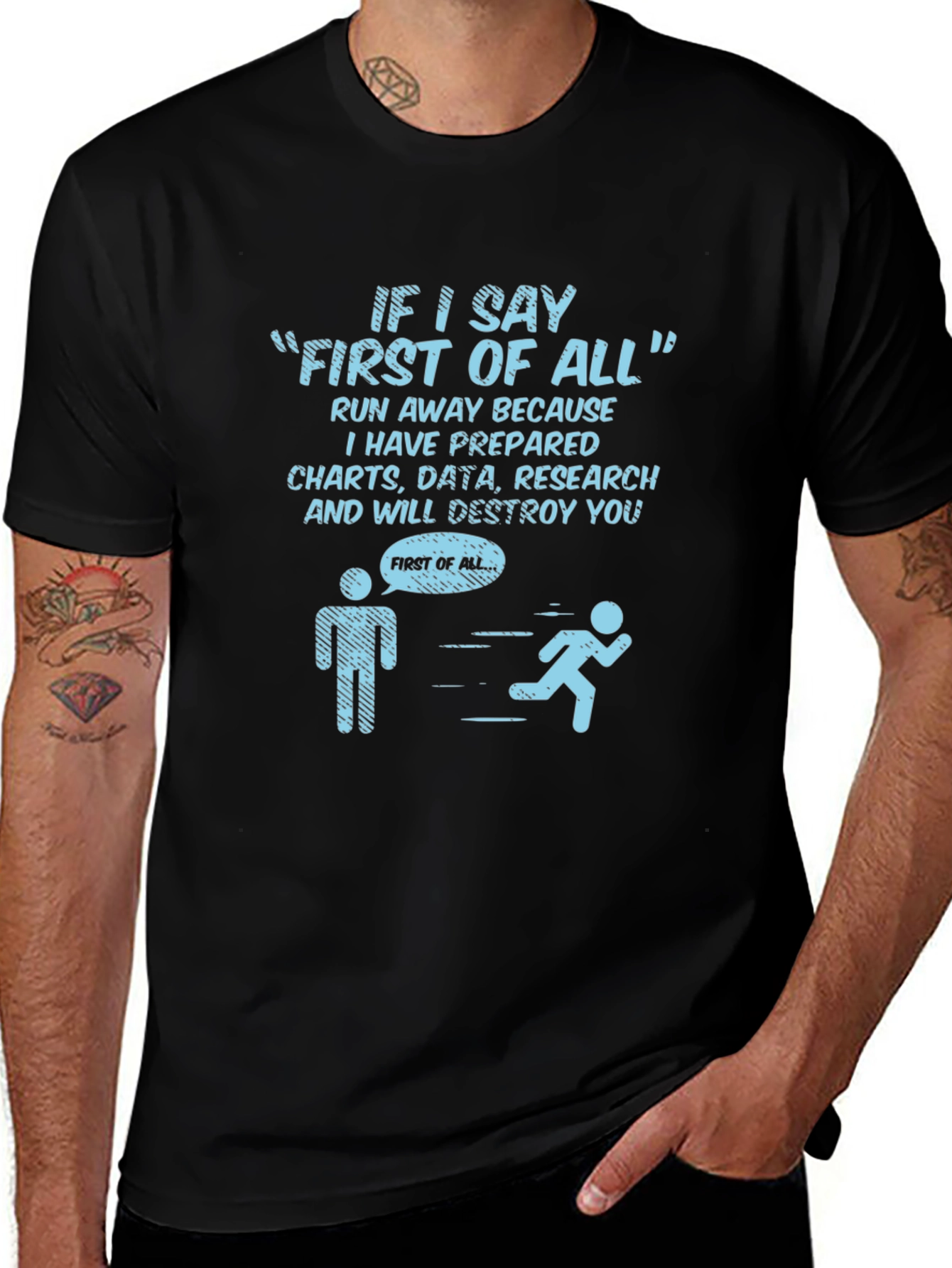Humorous First of All Graphic Tee
