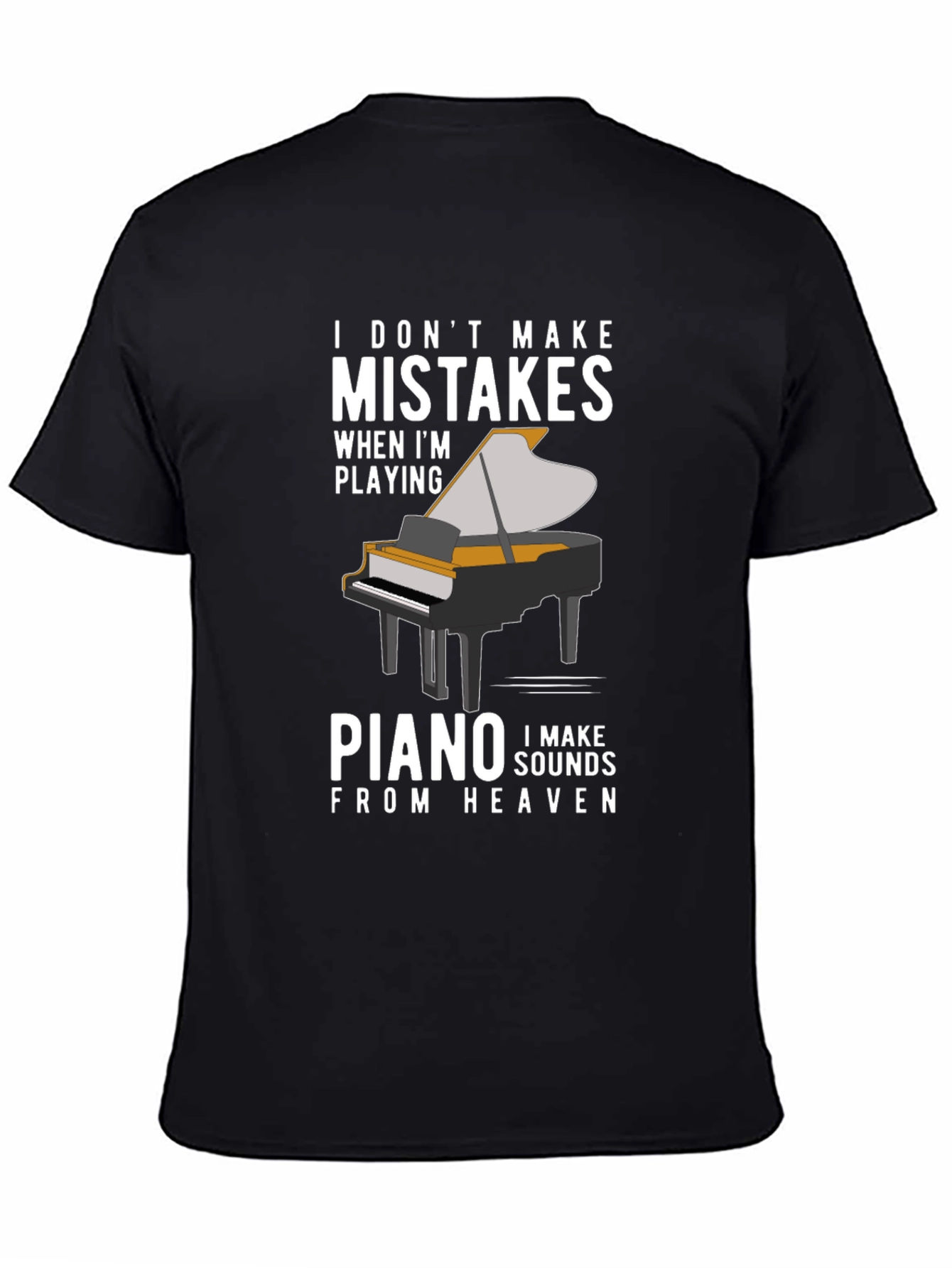 Piano Player T-Shirt - I Make Sounds From Heaven
