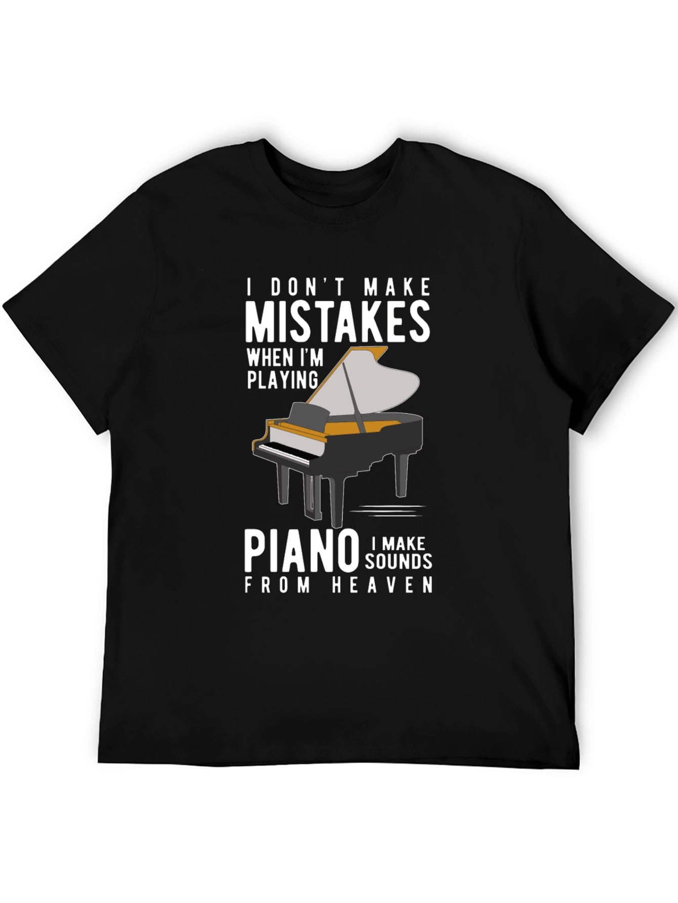 Piano Player T-Shirt - I Make Sounds From Heaven