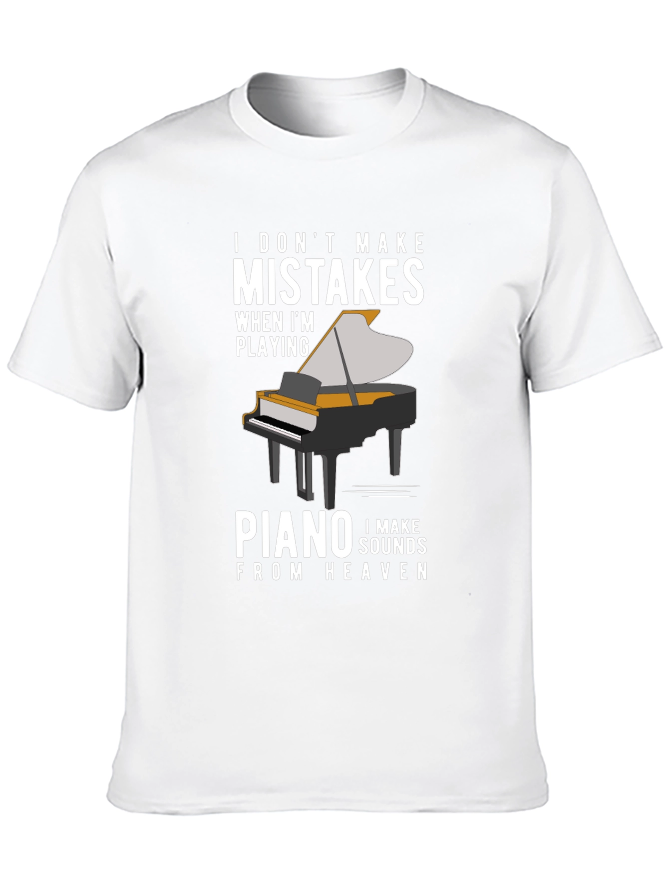 Piano Player T-Shirt - I Make Sounds From Heaven
