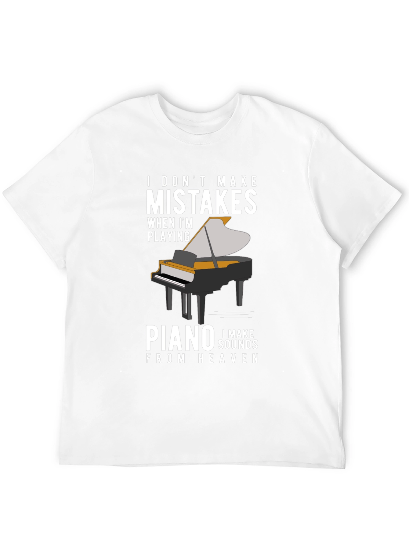 Piano Player T-Shirt - I Make Sounds From Heaven