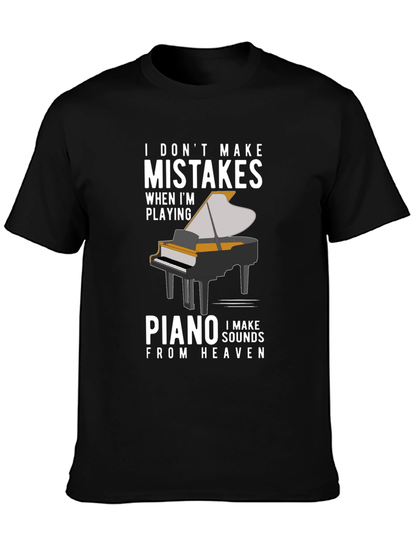 Piano Player T-Shirt - I Make Sounds From Heaven