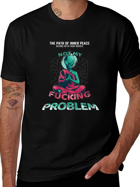 Alien Buddha T-Shirt - Not My Problem Zen Humor