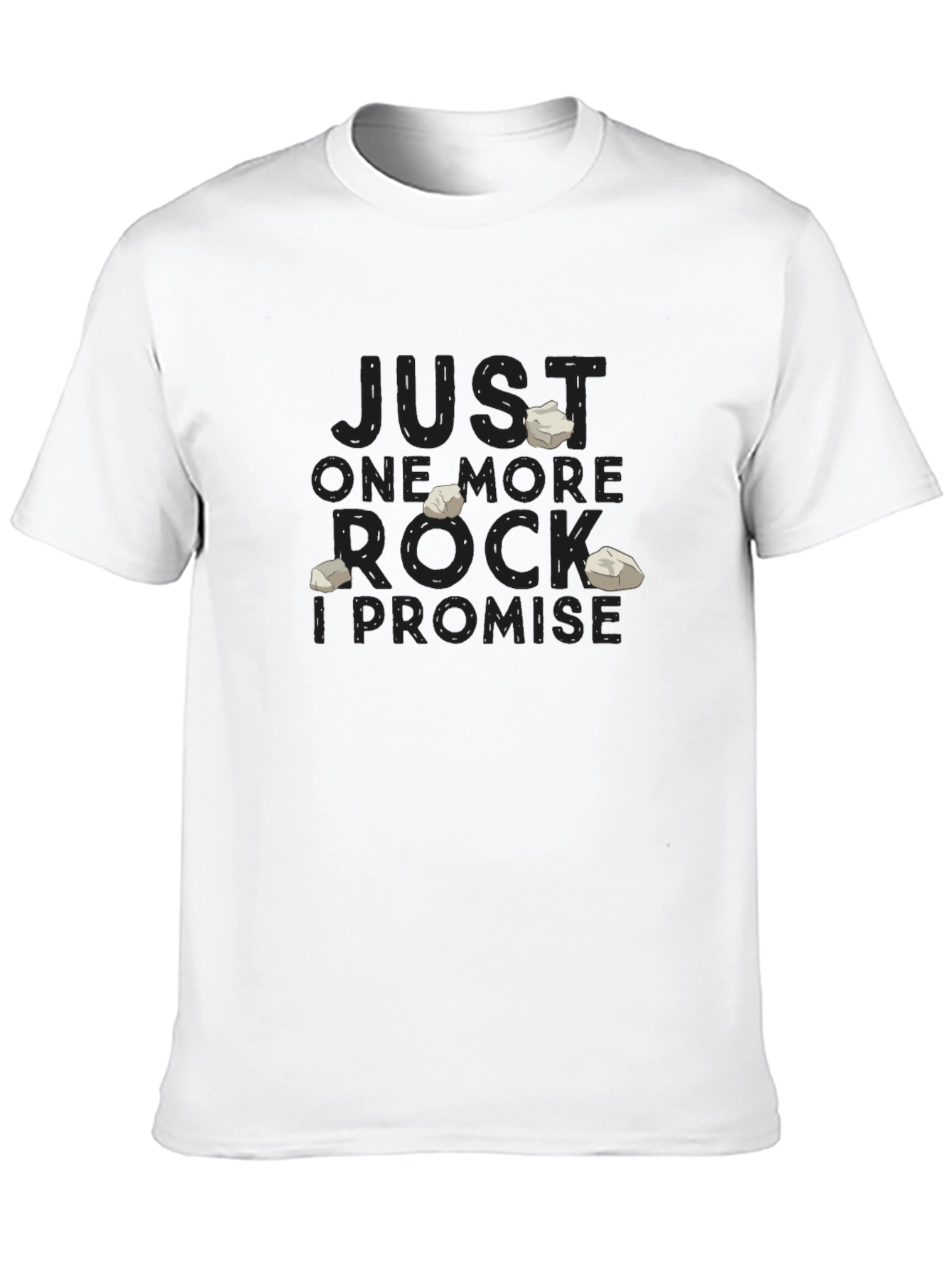 Just One More Rock T-Shirt
