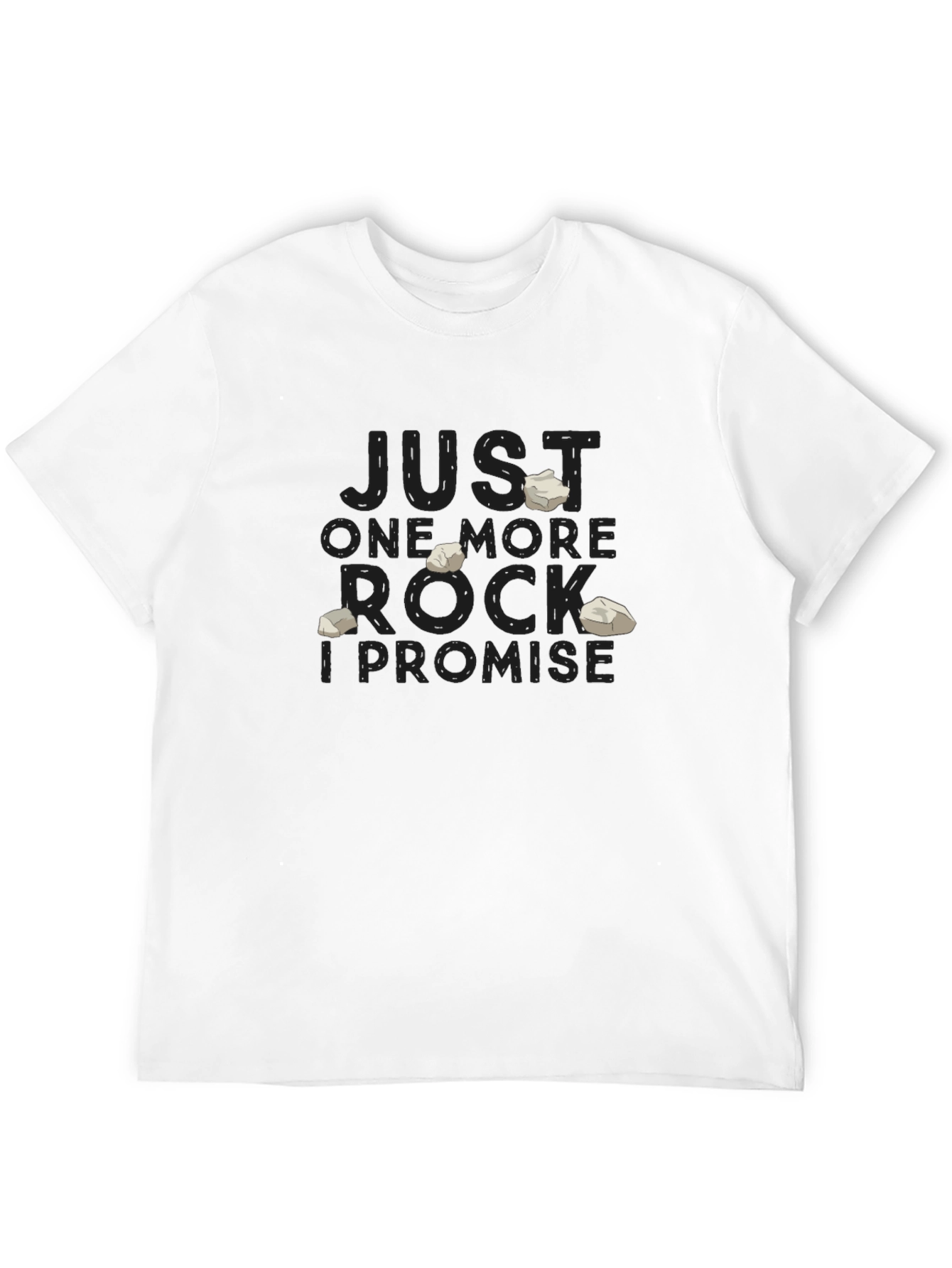 Just One More Rock T-Shirt
