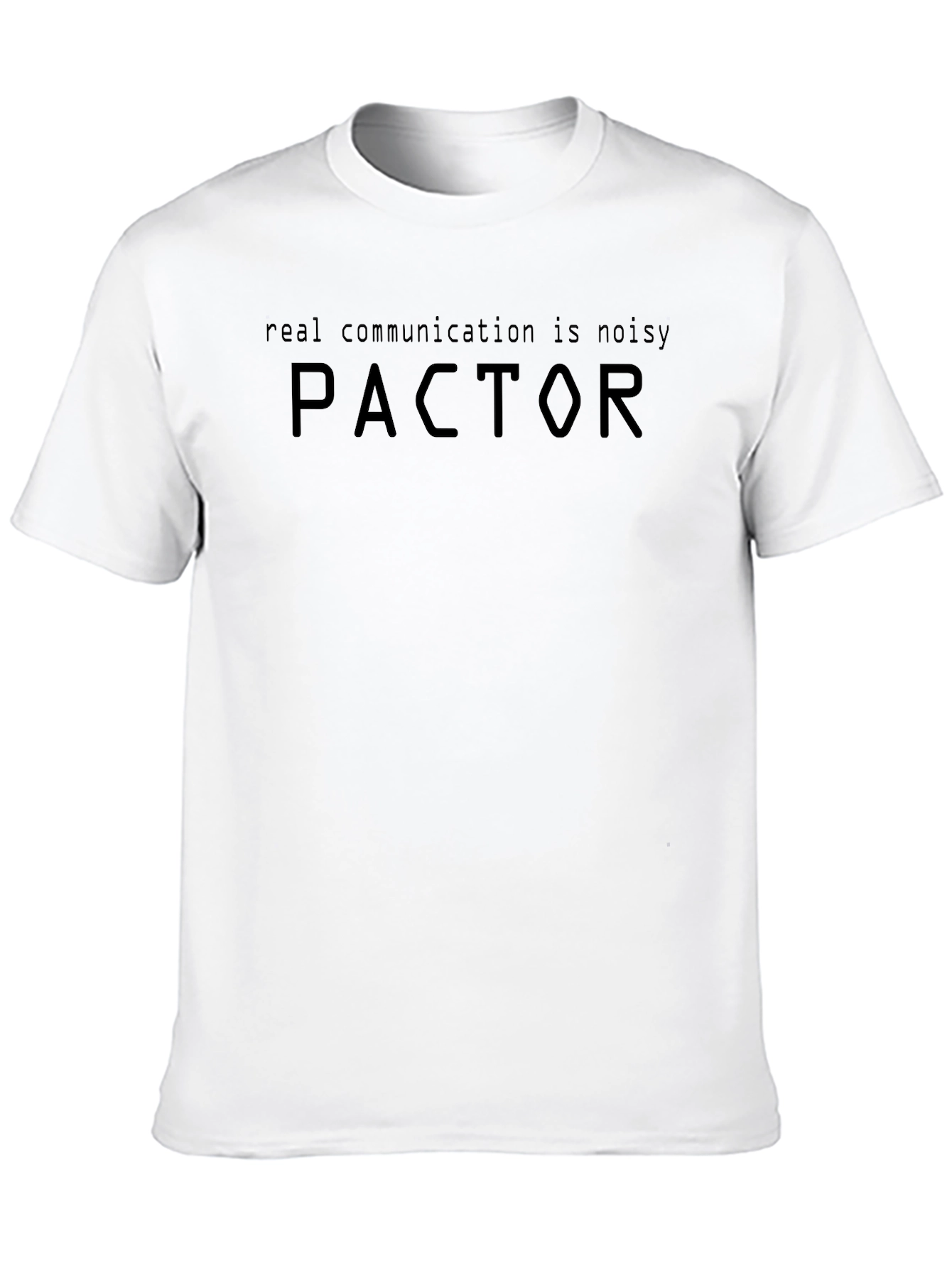 Real Communication is Noisy PACTOR T-Shirt