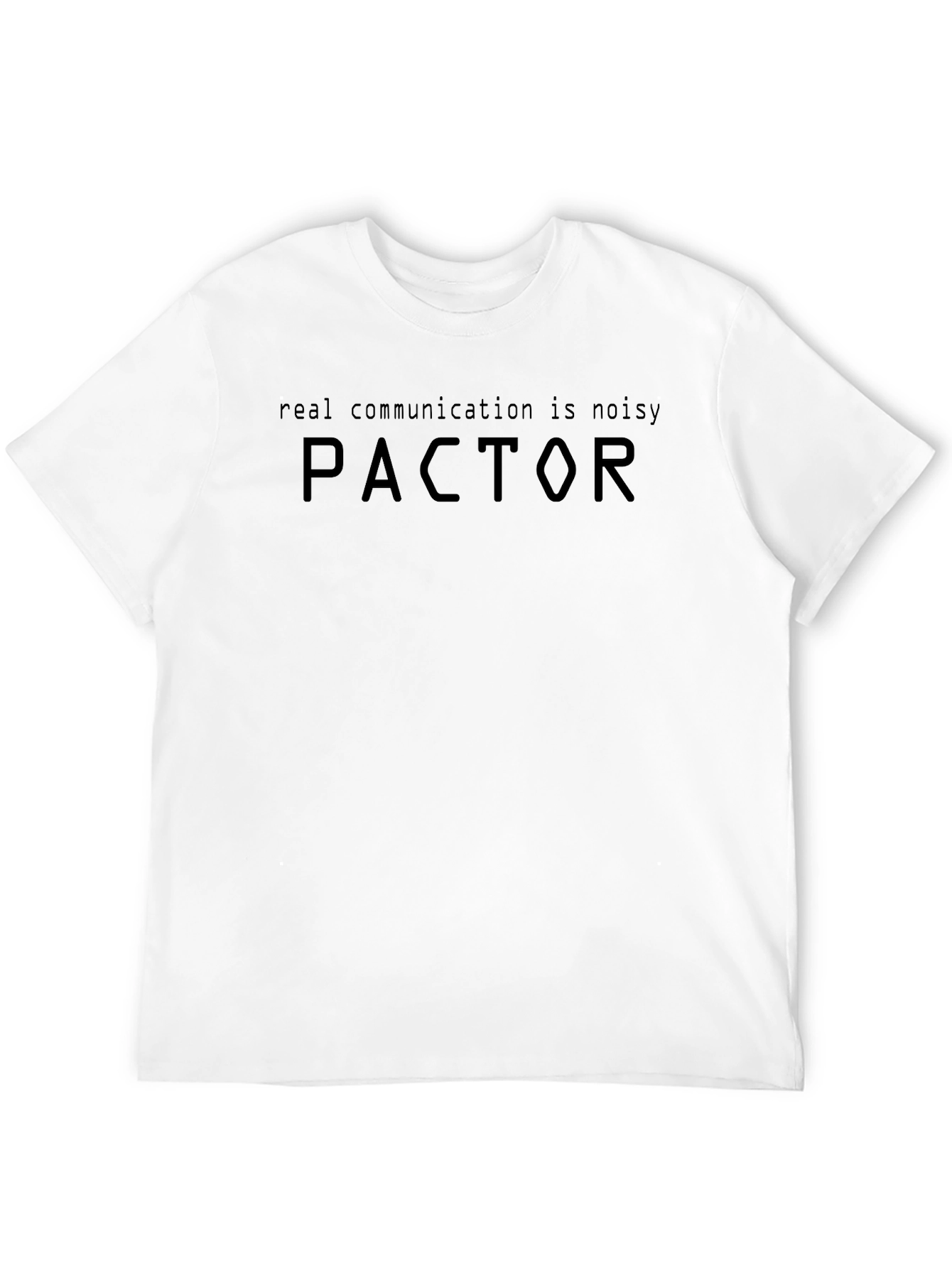 Real Communication is Noisy PACTOR T-Shirt
