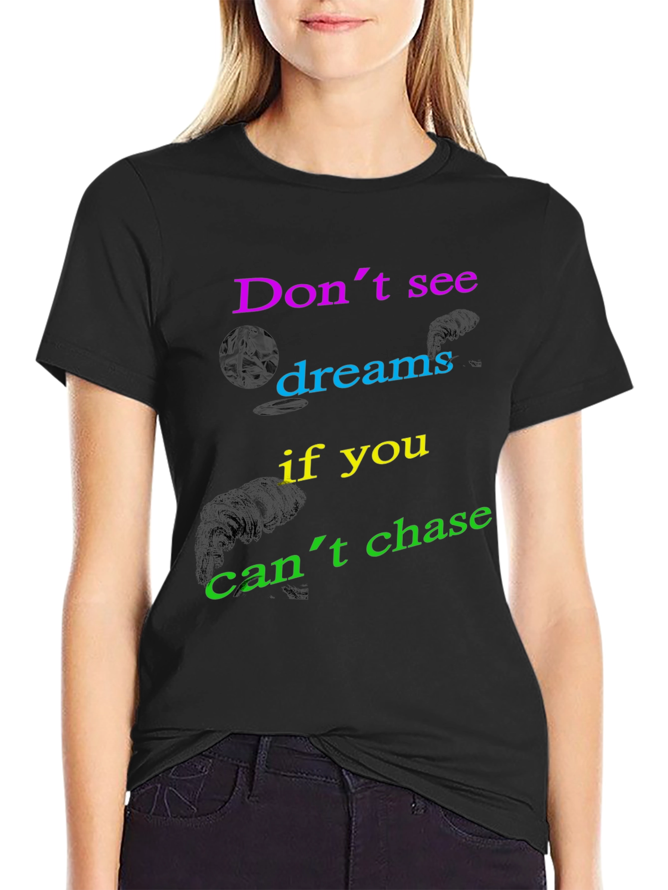 Motivational Graphic Print Tee - Dont See Dreams