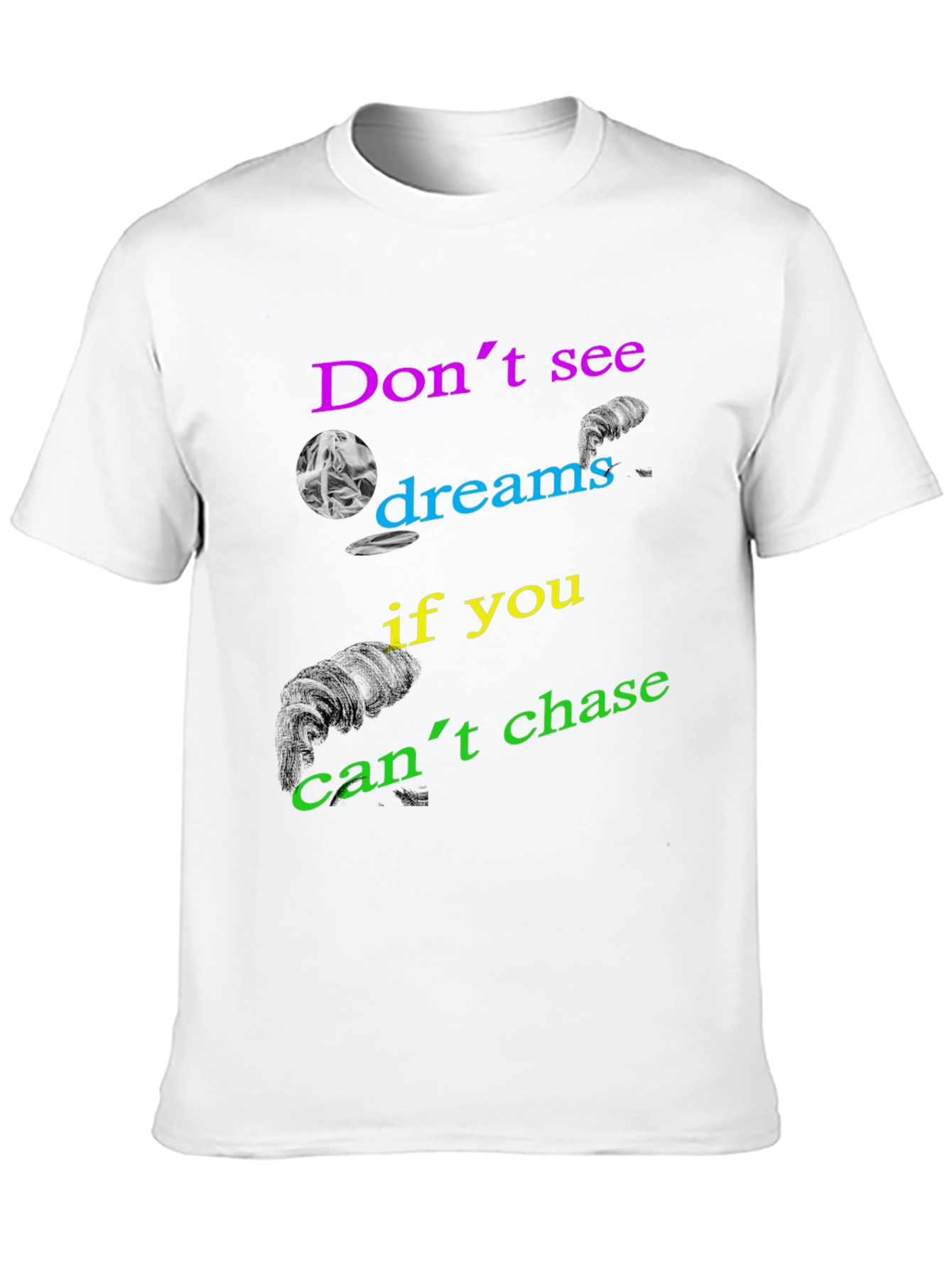 Motivational Graphic Print Tee - Dont See Dreams