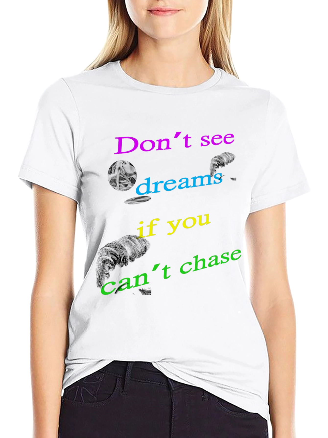 Motivational Graphic Print Tee - Dont See Dreams