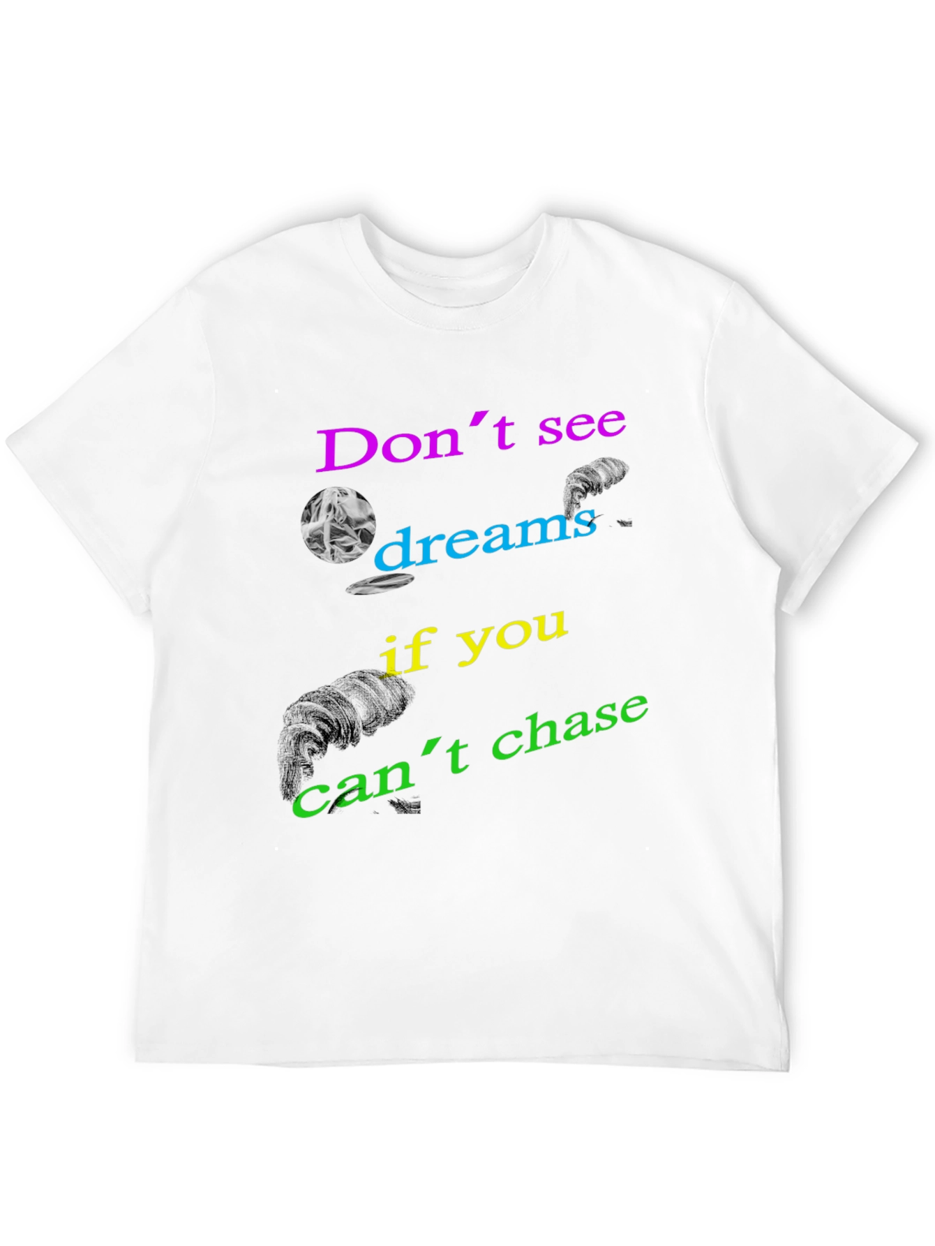 Motivational Graphic Print Tee - Dont See Dreams