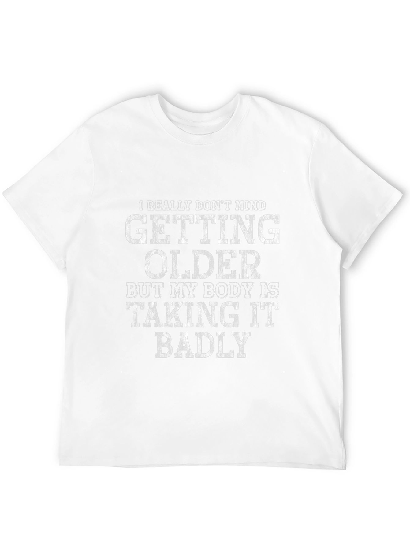 Funny Getting Older T-Shirt
