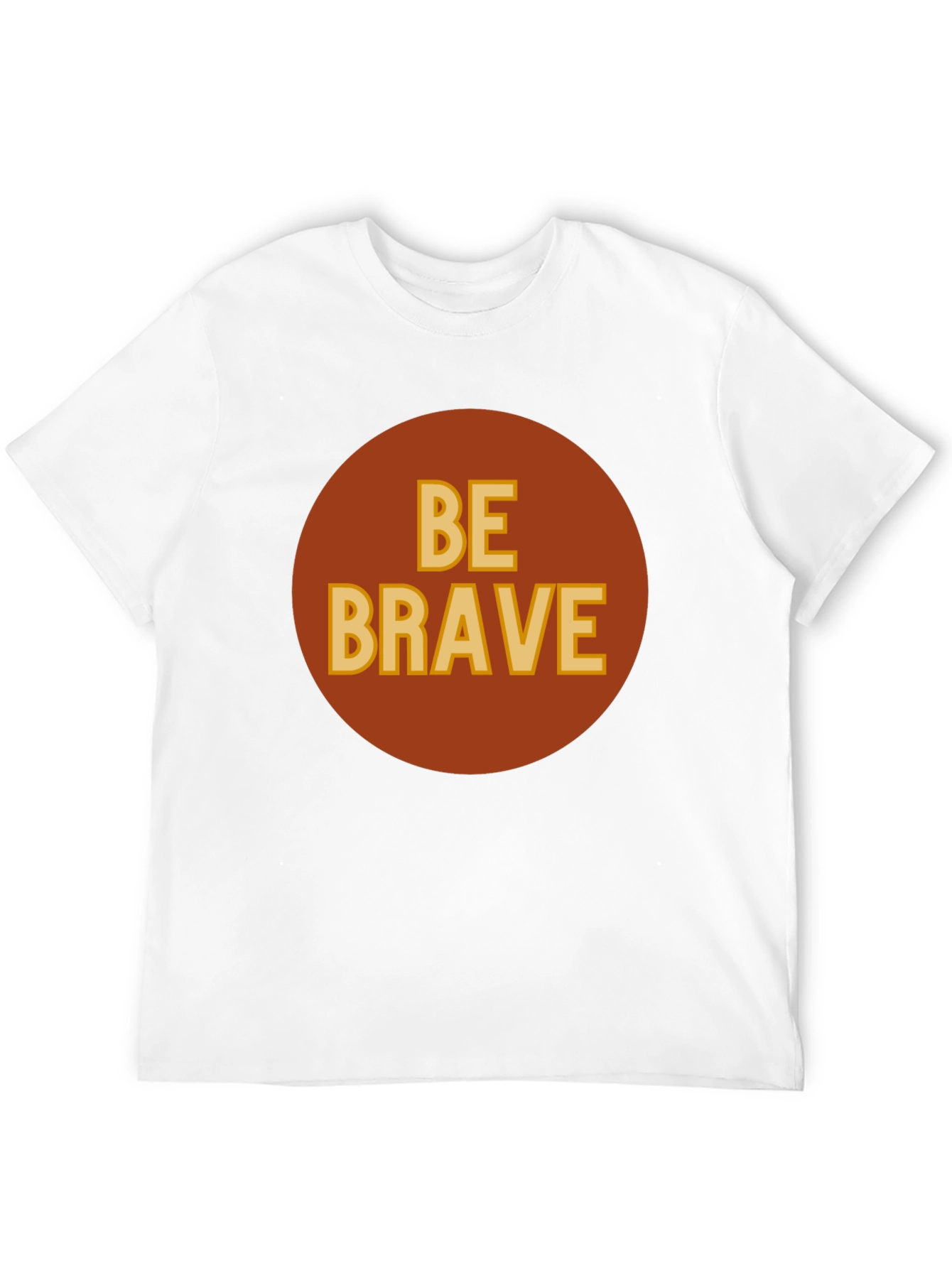 Be Brave Graphic T-Shirt - Classic Crew Neck Tee