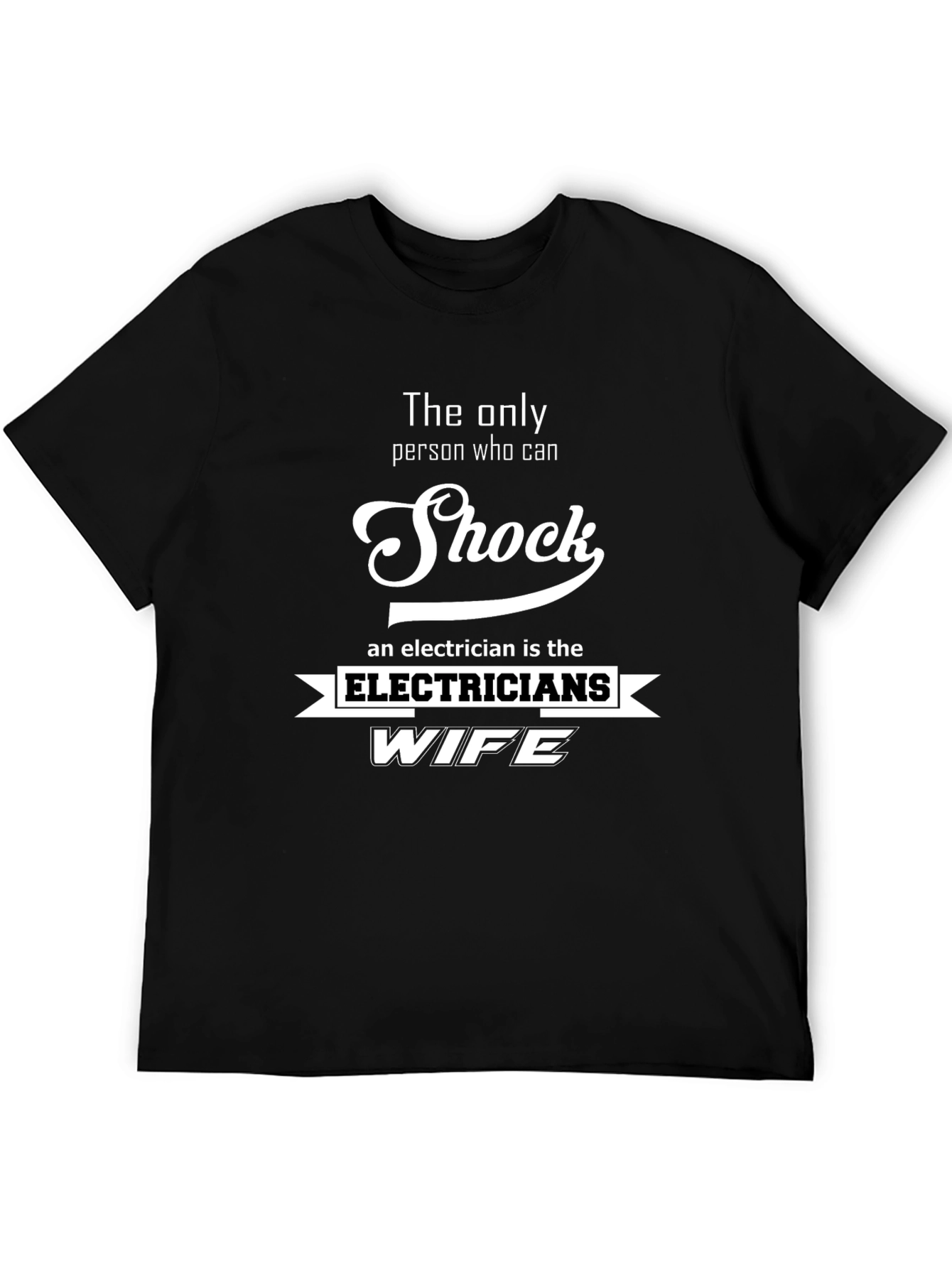 Electricians Wife T-Shirt - Shock Humor