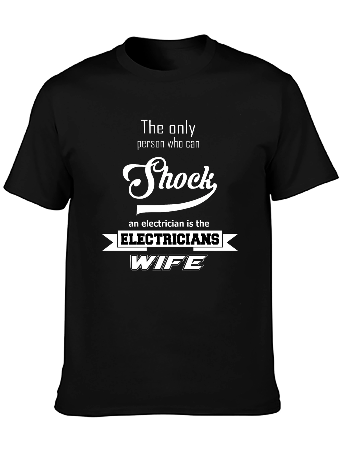 Electricians Wife T-Shirt - Shock Humor