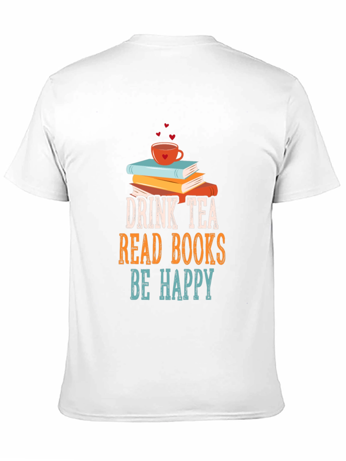 Drink Tea Read Books Be Happy T-Shirt