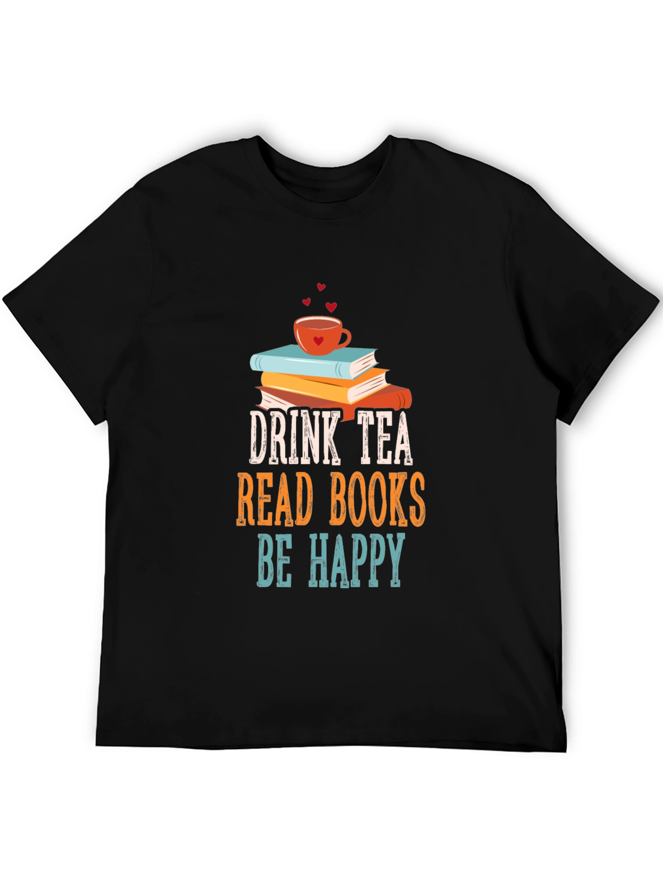 Drink Tea Read Books Be Happy T-Shirt