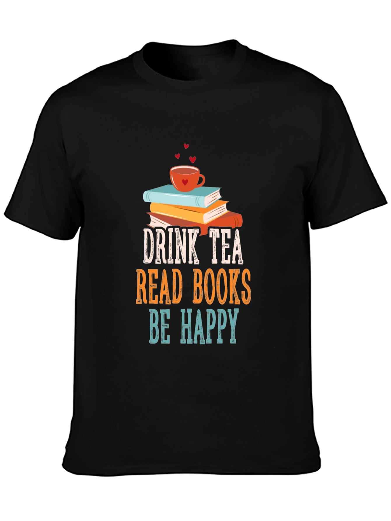 Drink Tea Read Books Be Happy T-Shirt