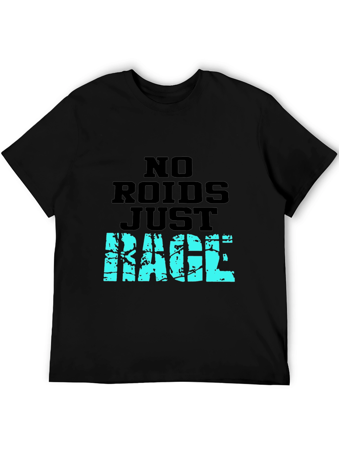No Roids Just Rage T-Shirt - Black