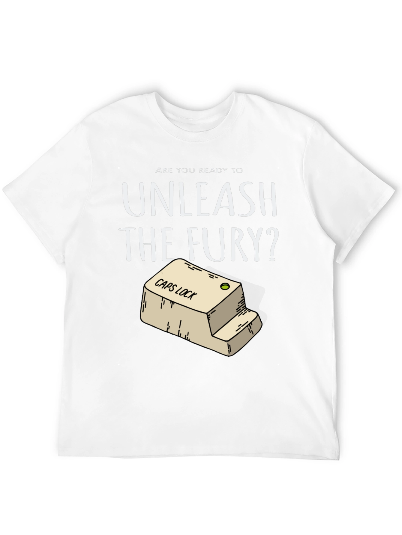 Unleash The Fury CAPS LOCK T-Shirt
