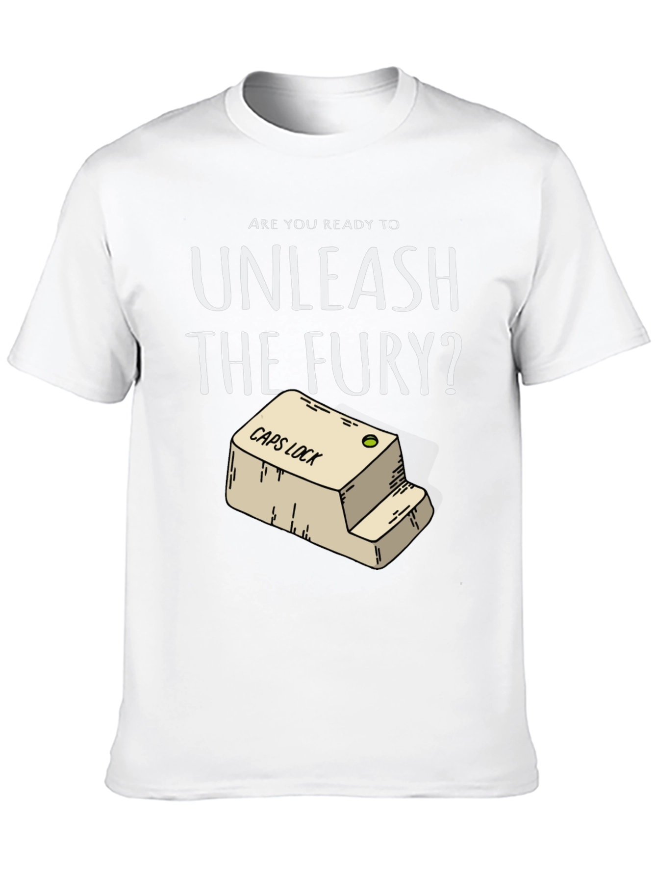 Unleash The Fury CAPS LOCK T-Shirt