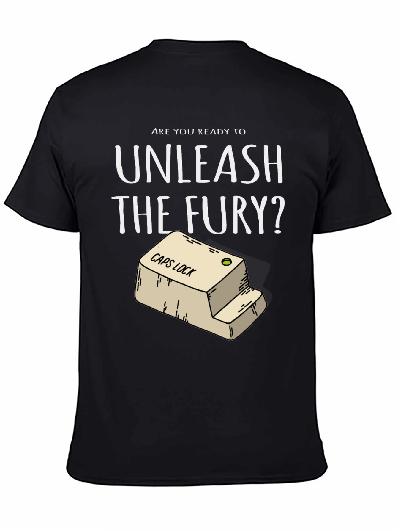 Unleash The Fury CAPS LOCK T-Shirt
