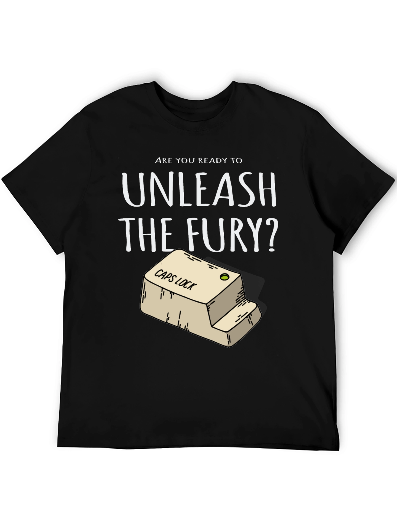 Unleash The Fury CAPS LOCK T-Shirt