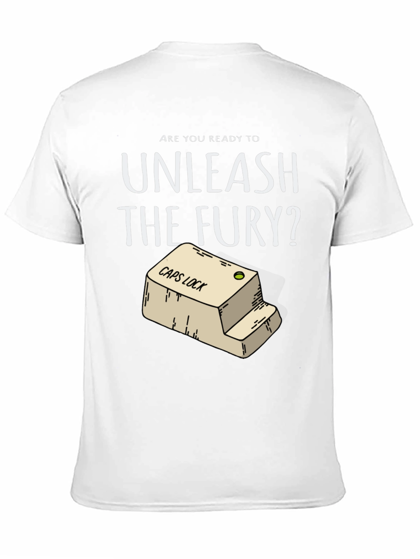 Unleash The Fury CAPS LOCK T-Shirt