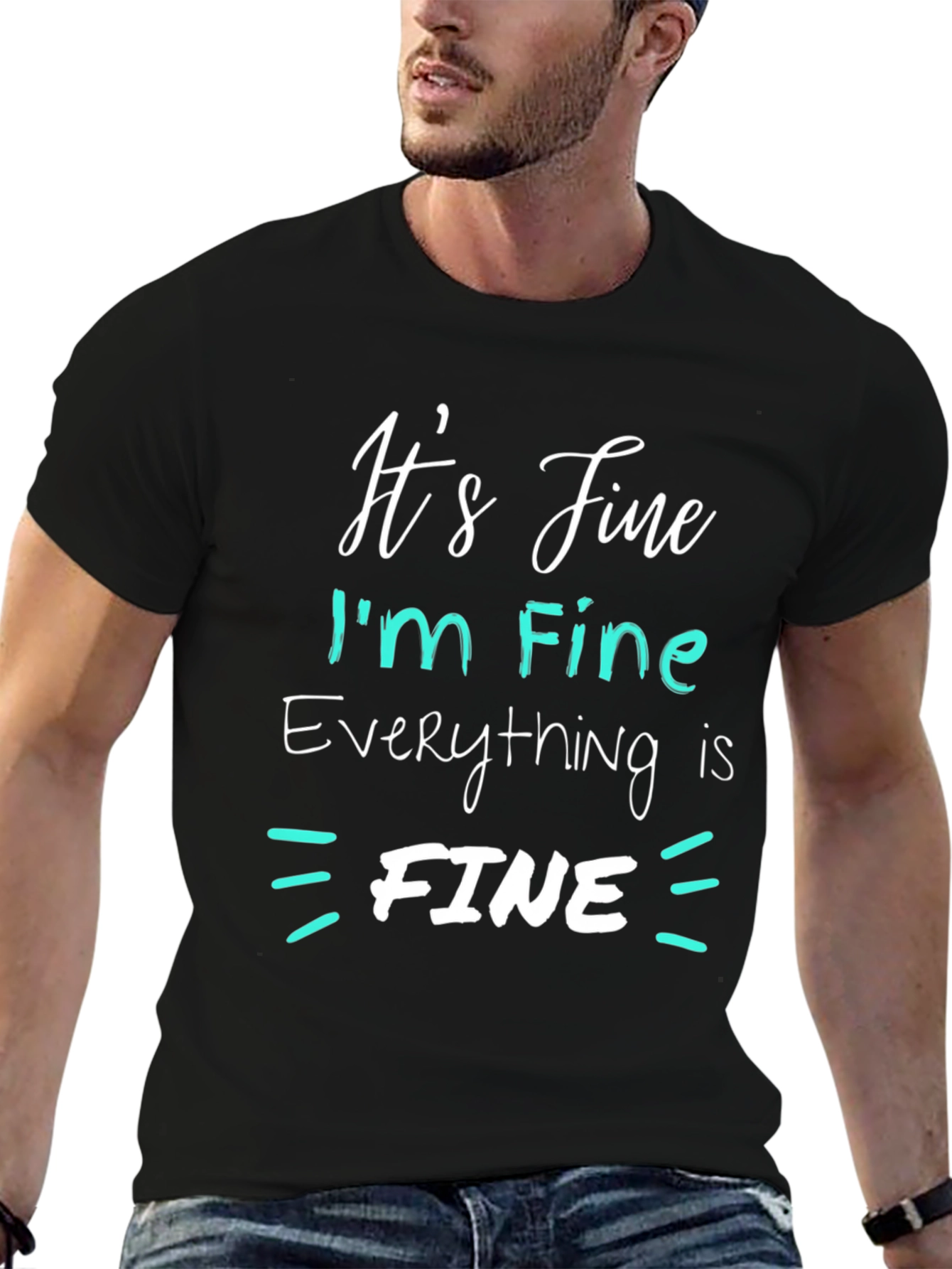 Its Fine Im Fine Everything Is Fine T-Shirt