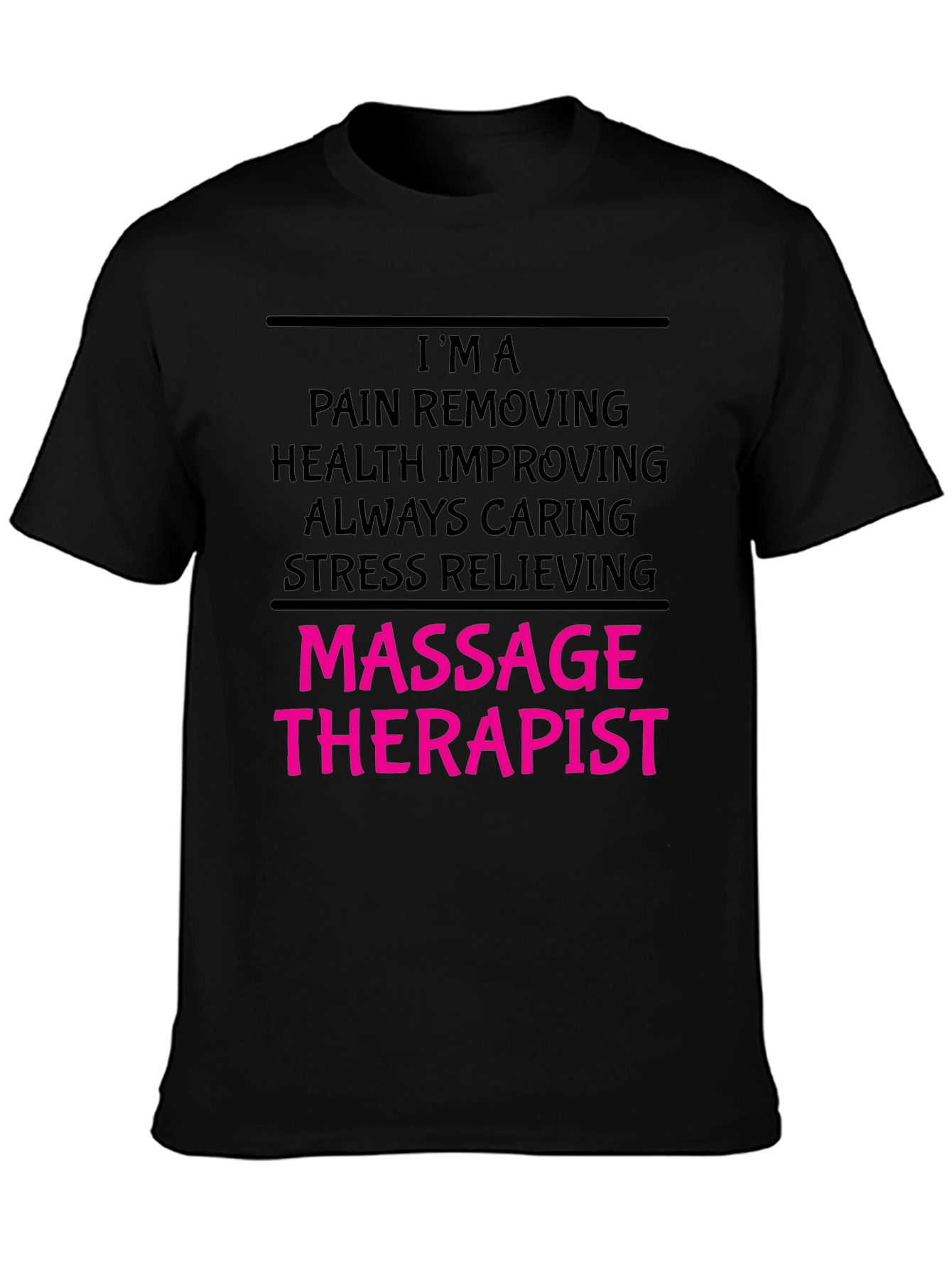 Massage Therapist T-Shirt - Pain Removing Health Improving