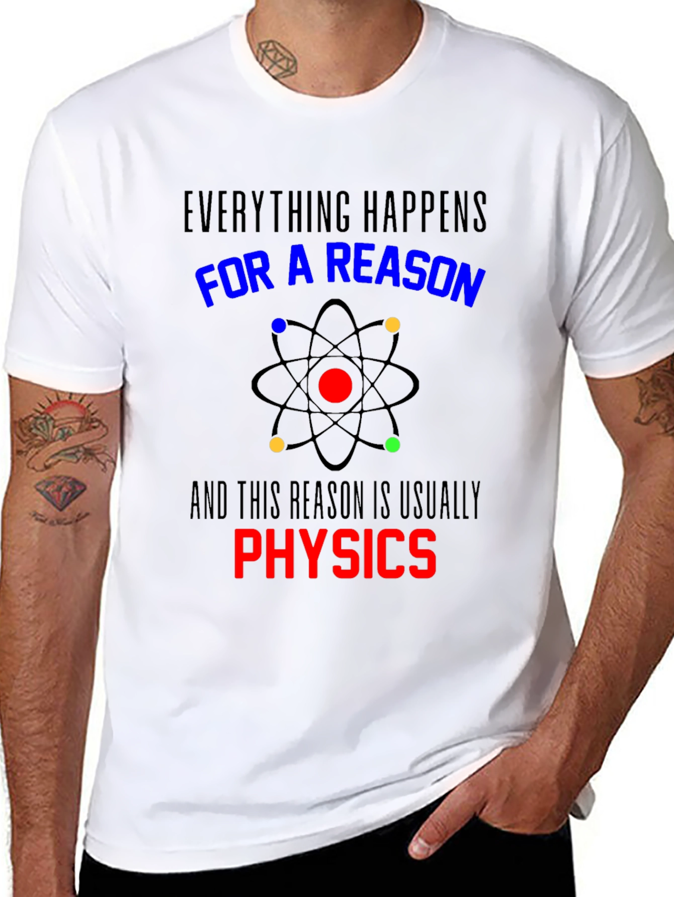 Physics T-Shirt: Everything Happens For a Reason