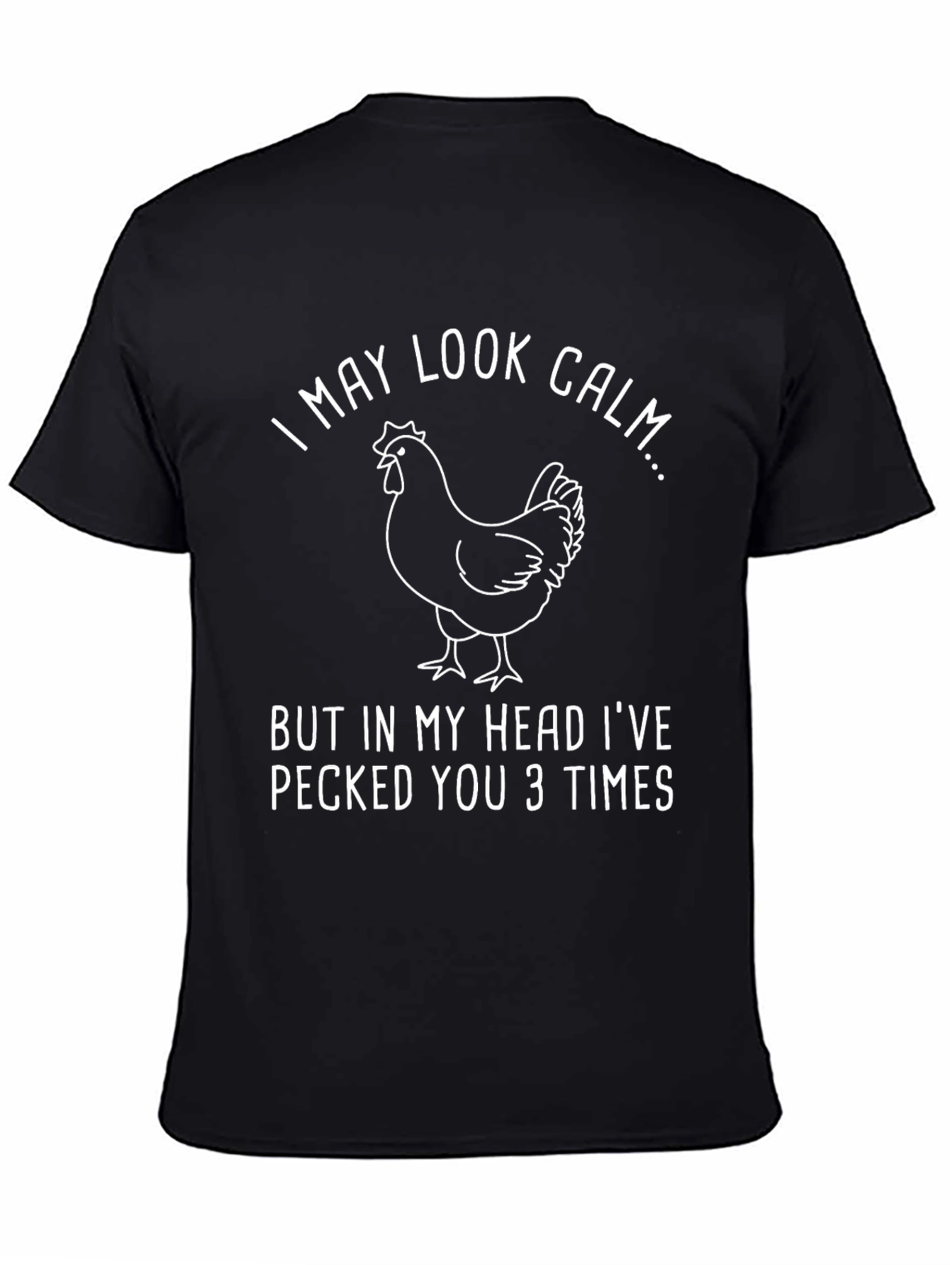 Funny Chicken Graphic T-Shirt - I May Look Calm