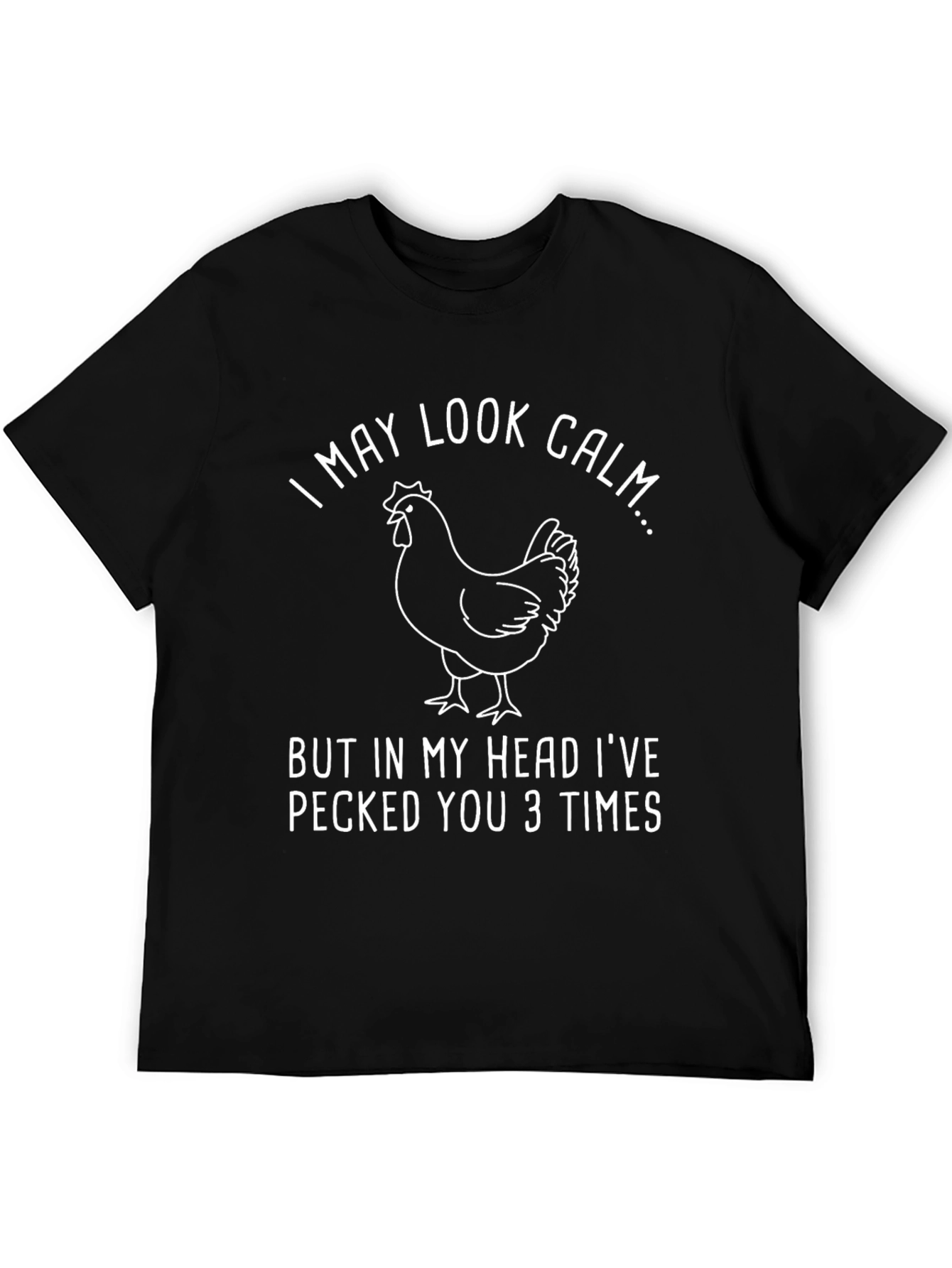Funny Chicken Graphic T-Shirt - I May Look Calm