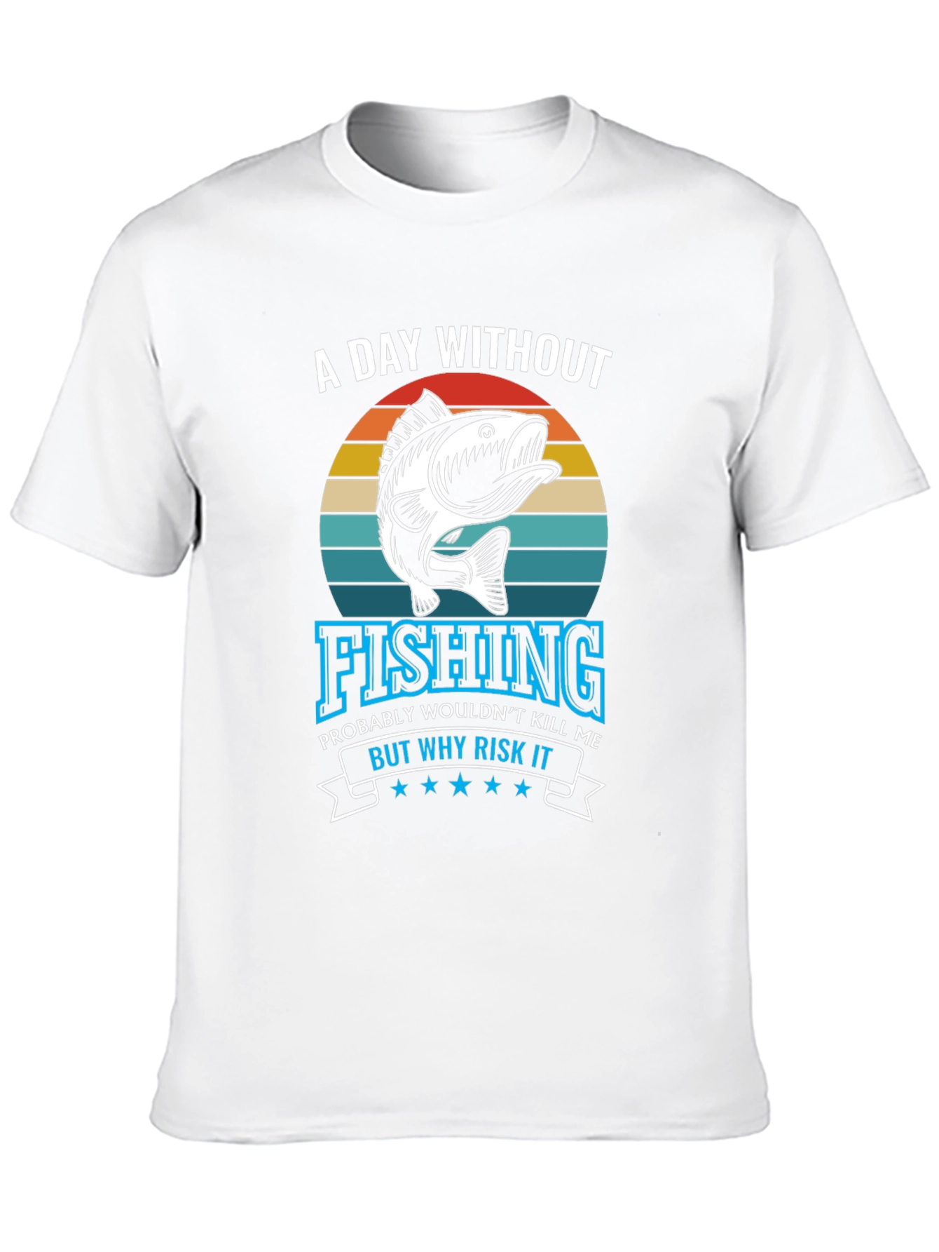 Fishing T-Shirt - A Day Without Fishing
