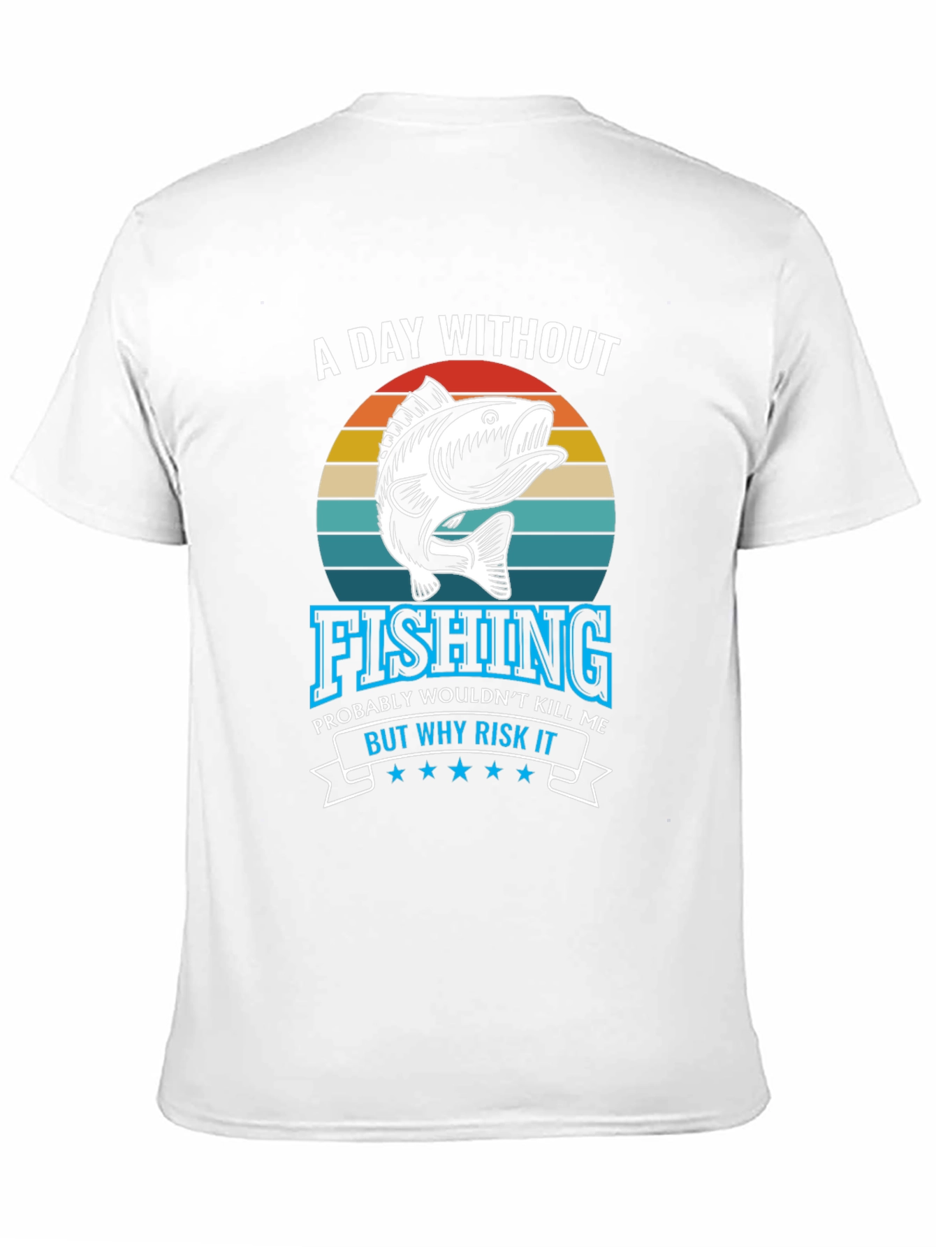 Fishing T-Shirt - A Day Without Fishing