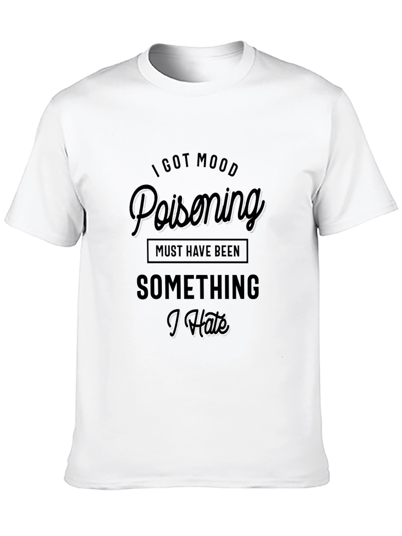 Mood Poisoning Humor Graphic T-Shirt