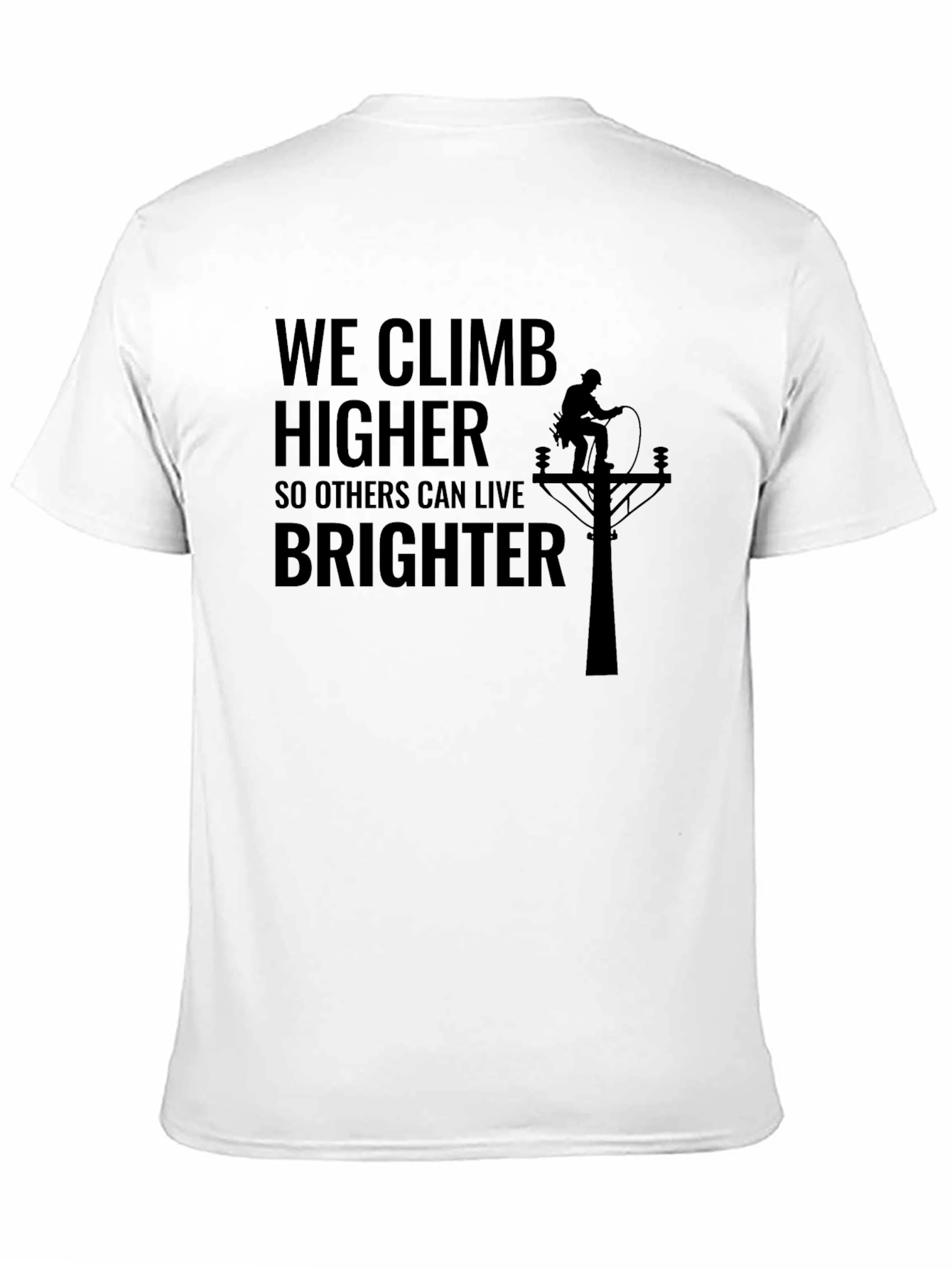 Lineman T-Shirt - We Climb Higher